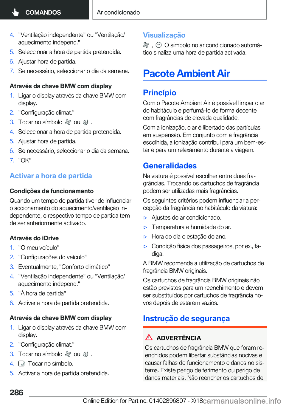 BMW 7 SERIES 2019  Manual do condutor (in Portuguese) �4�.��V�e�n�t�i�l�a�
