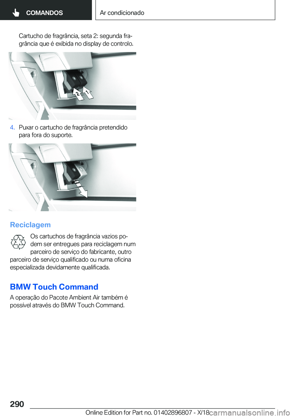 BMW 7 SERIES 2019  Manual do condutor (in Portuguese) �C�a�r�t�u�c�h�o��d�e��f�r�a�g�r�â�n�c�i�a�,��s�e�t�a��2�:��s�e�g�u�n�d�a��f�r�aª
�g�r�â�n�c�i�a��q�u�e��é��e�x�i�b�i�d�a��n�o��d�i�s�p�l�a�y��d�e��c�o�n�t�r�o�l�o�.�4�.�P�u�x�a�r��