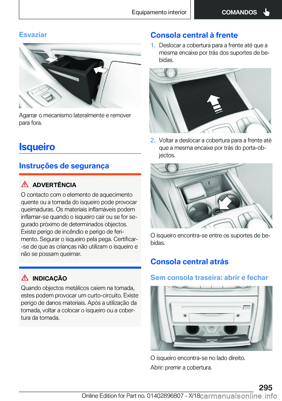 BMW 7 SERIES 2019  Manual do condutor (in Portuguese) �E�s�v�a�z�i�a�r
�A�g�a�r�r�a�r��o��m�e�c�a�n�i�s�m�o��l�a�t�e�r�a�l�m�e�n�t�e��e��r�e�m�o�v�e�r
�p�a�r�a��f�o�r�a�.
�I�s�q�u�e�i�r�o
�I�n�s�t�r�u�