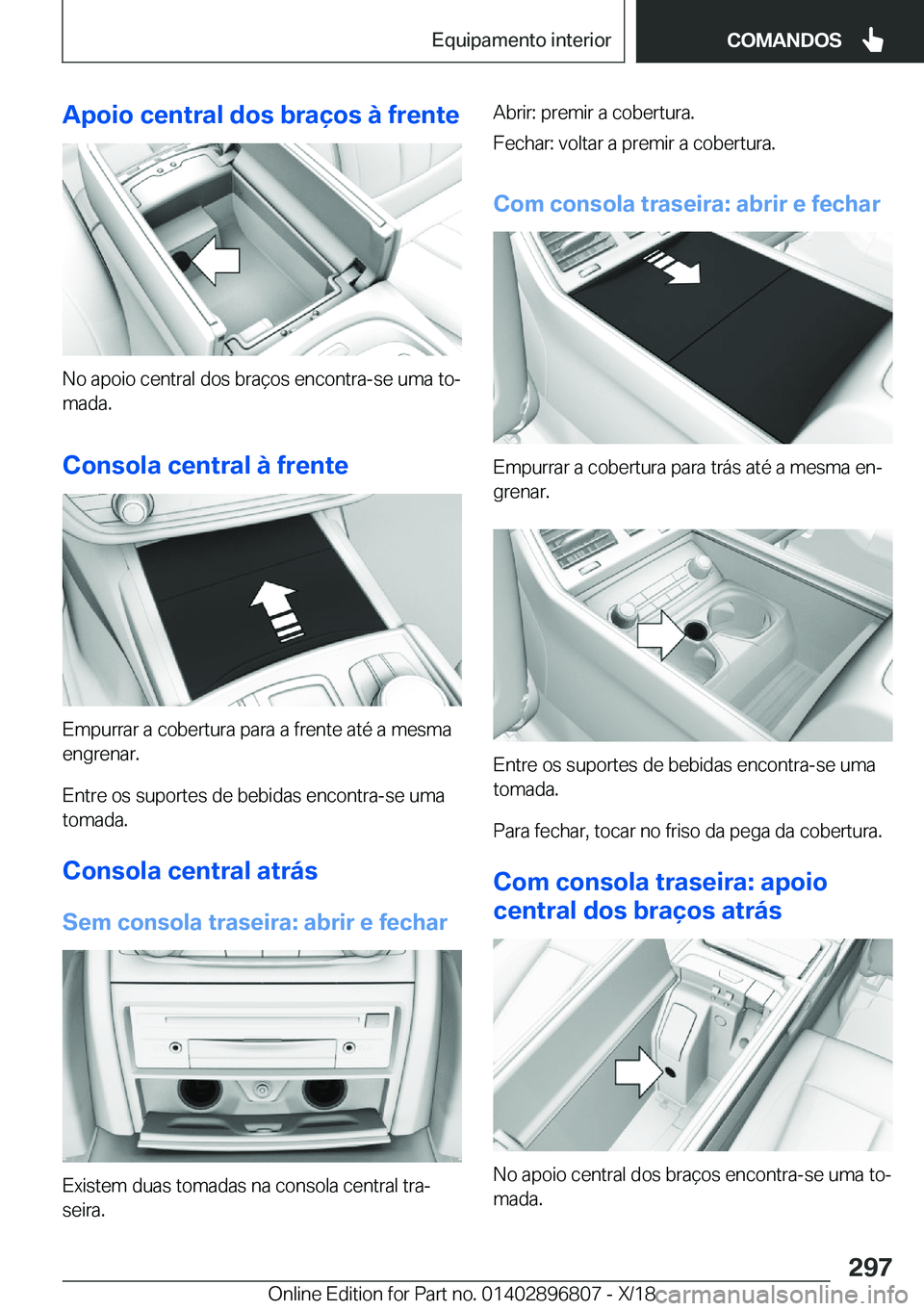 BMW 7 SERIES 2019  Manual do condutor (in Portuguese) �A�p�o�i�o��c�e�n�t�r�a�l��d�o�s��b�r�a�