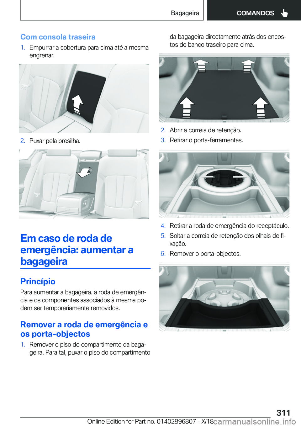 BMW 7 SERIES 2019  Manual do condutor (in Portuguese) �C�o�m��c�o�n�s�o�l�a��t�r�a�s�e�i�r�a�1�.�E�m�p�u�r�r�a�r��a��c�o�b�e�r�t�u�r�a��p�a�r�a��c�i�m�a��a�t�é��a��m�e�s�m�a
�e�n�g�r�e�n�a�r�.�2�.�P�u�x�a�r��p�e�l�a��p�r�e�s�i�l�h�a�.
�E�m��