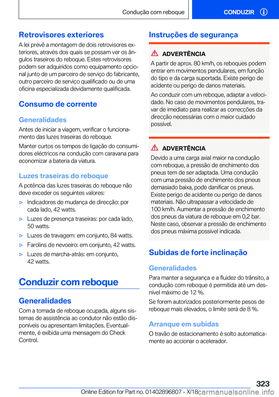 BMW 7 SERIES 2019  Manual do condutor (in Portuguese) �R�e�t�r�o�v�i�s�o�r�e�s��e�x�t�e�r�i�o�r�e�s
�A��l�e�i��p�r�e�v�ê��a��m�o�n�t�a�g�e�m��d�e��d�o�i�s��r�e�t�r�o�v�i�s�o�r�e�s��e�xª
�t�e�r�i�o�r�e�s�,��a�t�r�a�v�é�s��d�o�s��q�u�a�i�s�