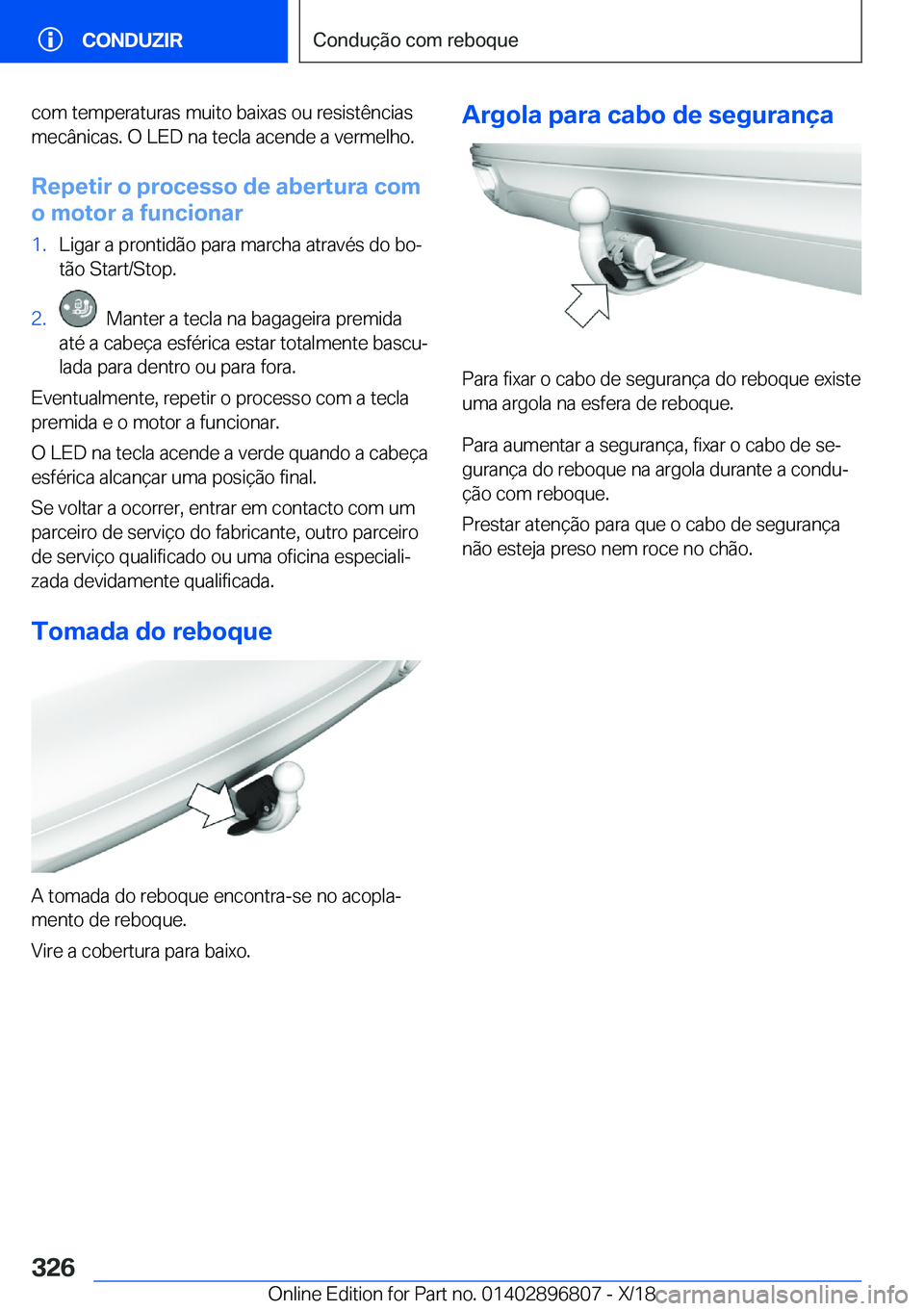 BMW 7 SERIES 2019  Manual do condutor (in Portuguese) �c�o�m��t�e�m�p�e�r�a�t�u�r�a�s��m�u�i�t�o��b�a�i�x�a�s��o�u��r�e�s�i�s�t�ê�n�c�i�a�s�m�e�c�â�n�i�c�a�s�.��O��L�E�D��n�a��t�e�c�l�a��a�c�e�n�d�e��a��v�e�r�m�e�l�h�o�.
�R�e�p�e�t�i�r��o�