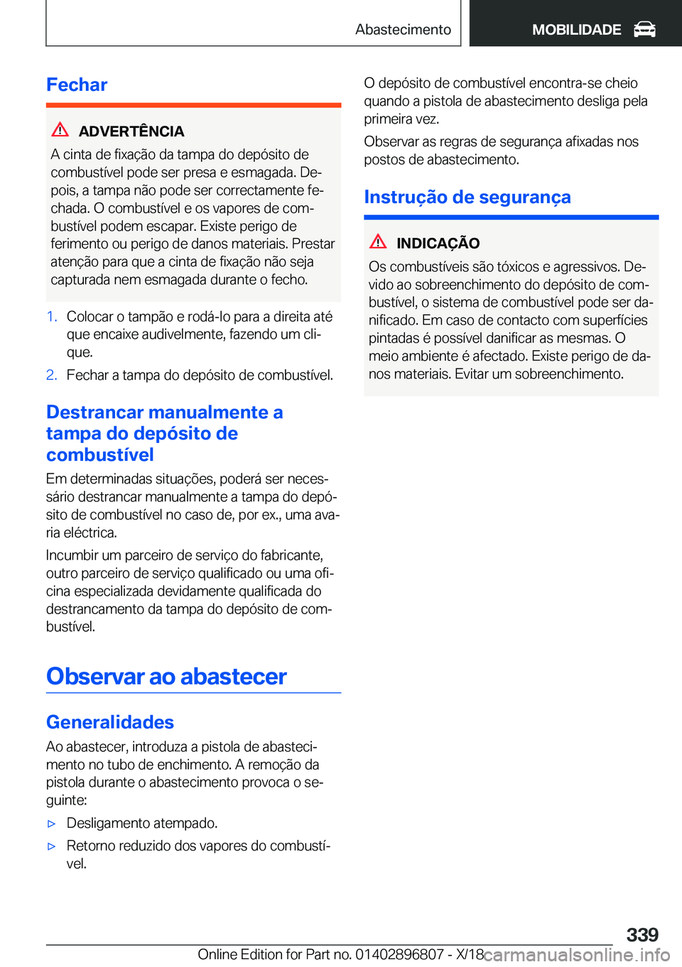 BMW 7 SERIES 2019  Manual do condutor (in Portuguese) �F�e�c�h�a�r
�A�D�V�E�R�T�Ê�N�C�I�A
�A��c�i�n�t�a��d�e��f�i�x�a�