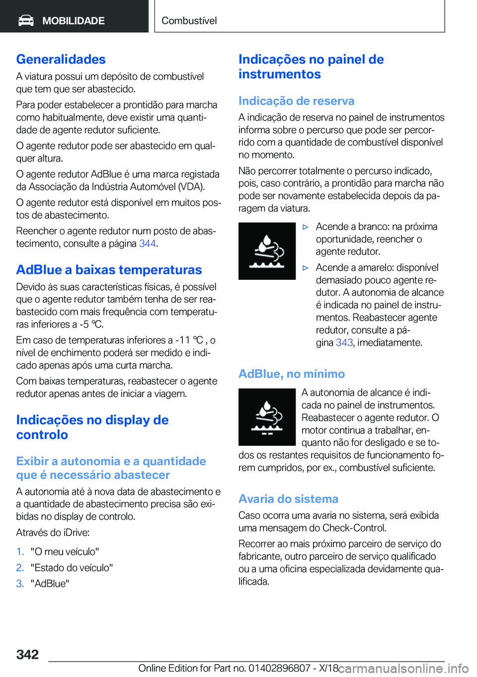 BMW 7 SERIES 2019  Manual do condutor (in Portuguese) �G�e�n�e�r�a�l�i�d�a�d�e�s
�A��v�i�a�t�u�r�a��p�o�s�s�u�i��u�m��d�e�p�ó�s�i�t�o��d�e��c�o�m�b�u�s�t�
