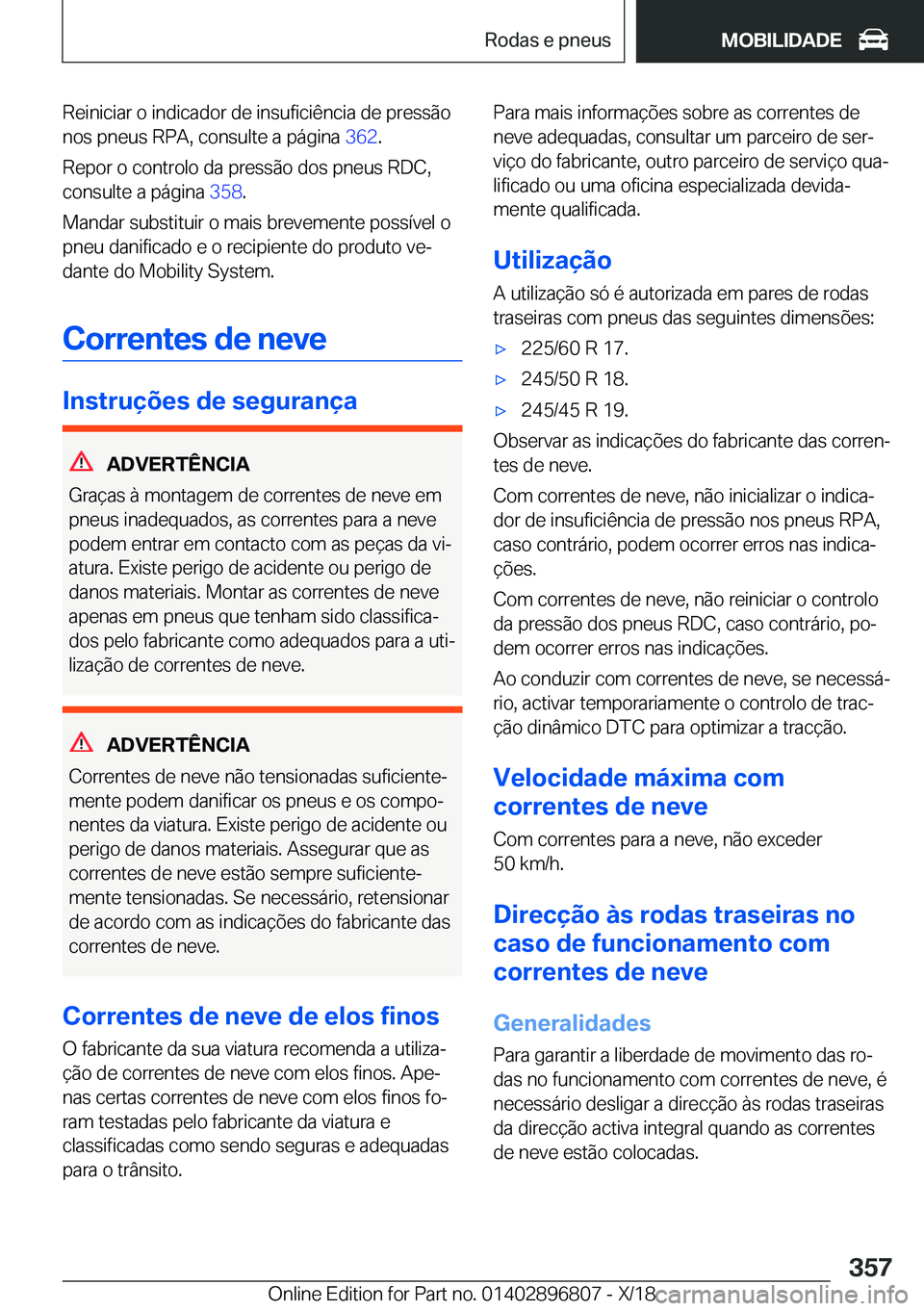 BMW 7 SERIES 2019  Manual do condutor (in Portuguese) �R�e�i�n�i�c�i�a�r��o��i�n�d�i�c�a�d�o�r��d�e��i�n�s�u�f�i�c�i�ê�n�c�i�a��d�e��p�r�e�s�s�ã�o
�n�o�s��p�n�e�u�s��R�P�A�,��c�o�n�s�u�l�t�e��a��p�á�g�i�n�a� �3�6�2�.
�R�e�p�o�r��o��c�o�n