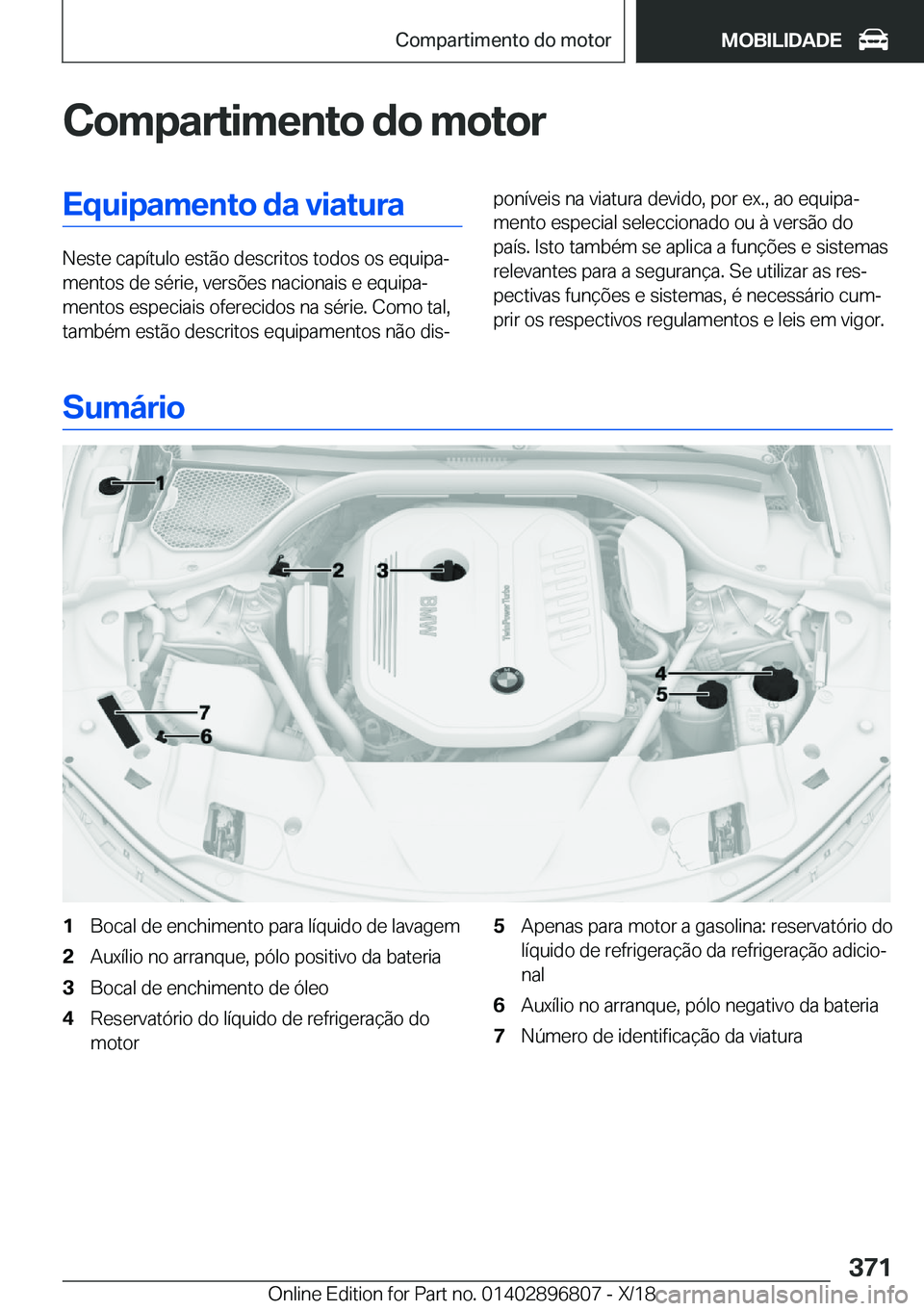 BMW 7 SERIES 2019  Manual do condutor (in Portuguese) �C�o�m�p�a�r�t�i�m�e�n�t�o��d�o��m�o�t�o�r�E�q�u�i�p�a�m�e�n�t�o��d�a��v�i�a�t�u�r�a
�N�e�s�t�e��c�a�p�