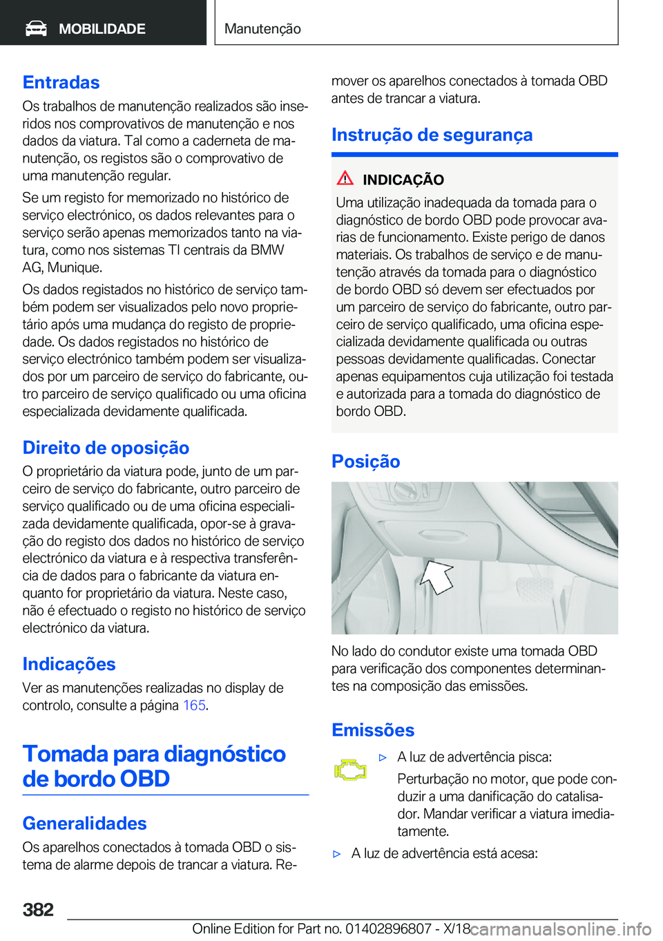 BMW 7 SERIES 2019  Manual do condutor (in Portuguese) �E�n�t�r�a�d�a�s
�O�s��t�r�a�b�a�l�h�o�s��d�e��m�a�n�u�t�e�n�