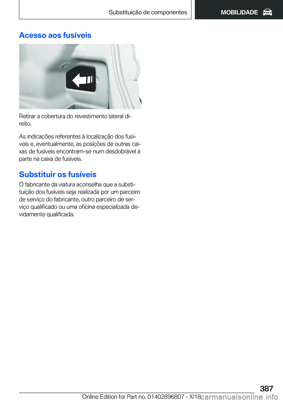 BMW 7 SERIES 2019  Manual do condutor (in Portuguese) �A�c�e�s�s�o��a�o�s��f�u�s�