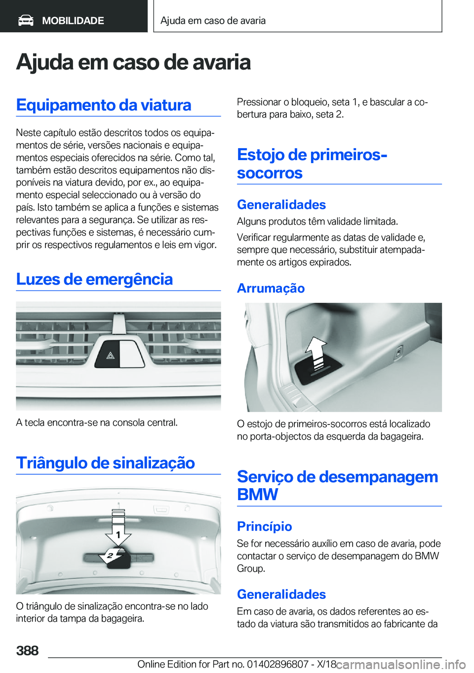 BMW 7 SERIES 2019  Manual do condutor (in Portuguese) �A�j�u�d�a��e�m��c�a�s�o��d�e��a�v�a�r�i�a�E�q�u�i�p�a�m�e�n�t�o��d�a��v�i�a�t�u�r�a
�N�e�s�t�e��c�a�p�