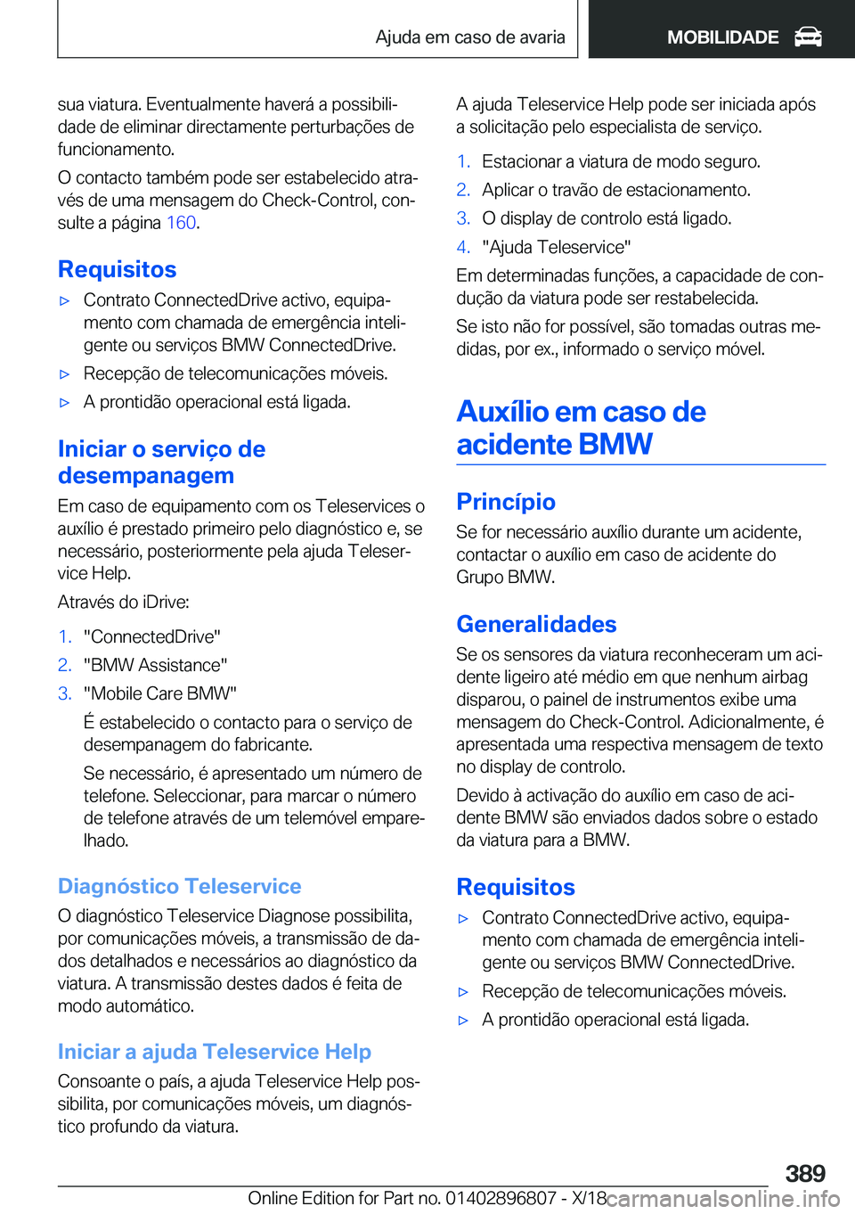 BMW 7 SERIES 2019  Manual do condutor (in Portuguese) �s�u�a��v�i�a�t�u�r�a�.��E�v�e�n�t�u�a�l�m�e�n�t�e��h�a�v�e�r�á��a��p�o�s�s�i�b�i�l�iª�d�a�d�e��d�e��e�l�i�m�i�n�a�r��d�i�r�e�c�t�a�m�e�n�t�e��p�e�r�t�u�r�b�a�