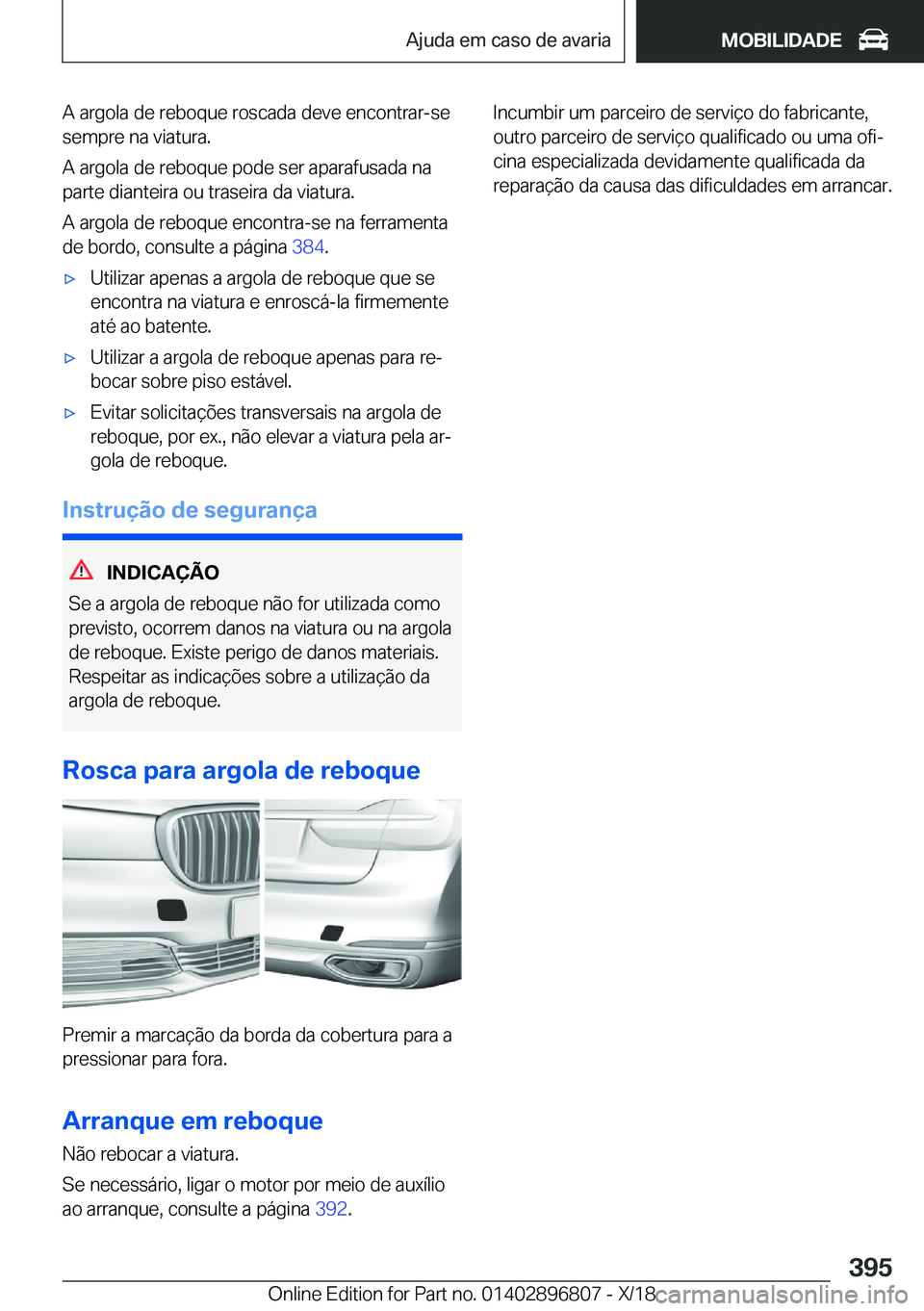 BMW 7 SERIES 2019  Manual do condutor (in Portuguese) �A��a�r�g�o�l�a��d�e��r�e�b�o�q�u�e��r�o�s�c�a�d�a��d�e�v�e��e�n�c�o�n�t�r�a�r�-�s�e
�s�e�m�p�r�e��n�a��v�i�a�t�u�r�a�.
�A��a�r�g�o�l�a��d�e��r�e�b�o�q�u�e��p�o�d�e��s�e�r��a�p�a�r�a�f�u