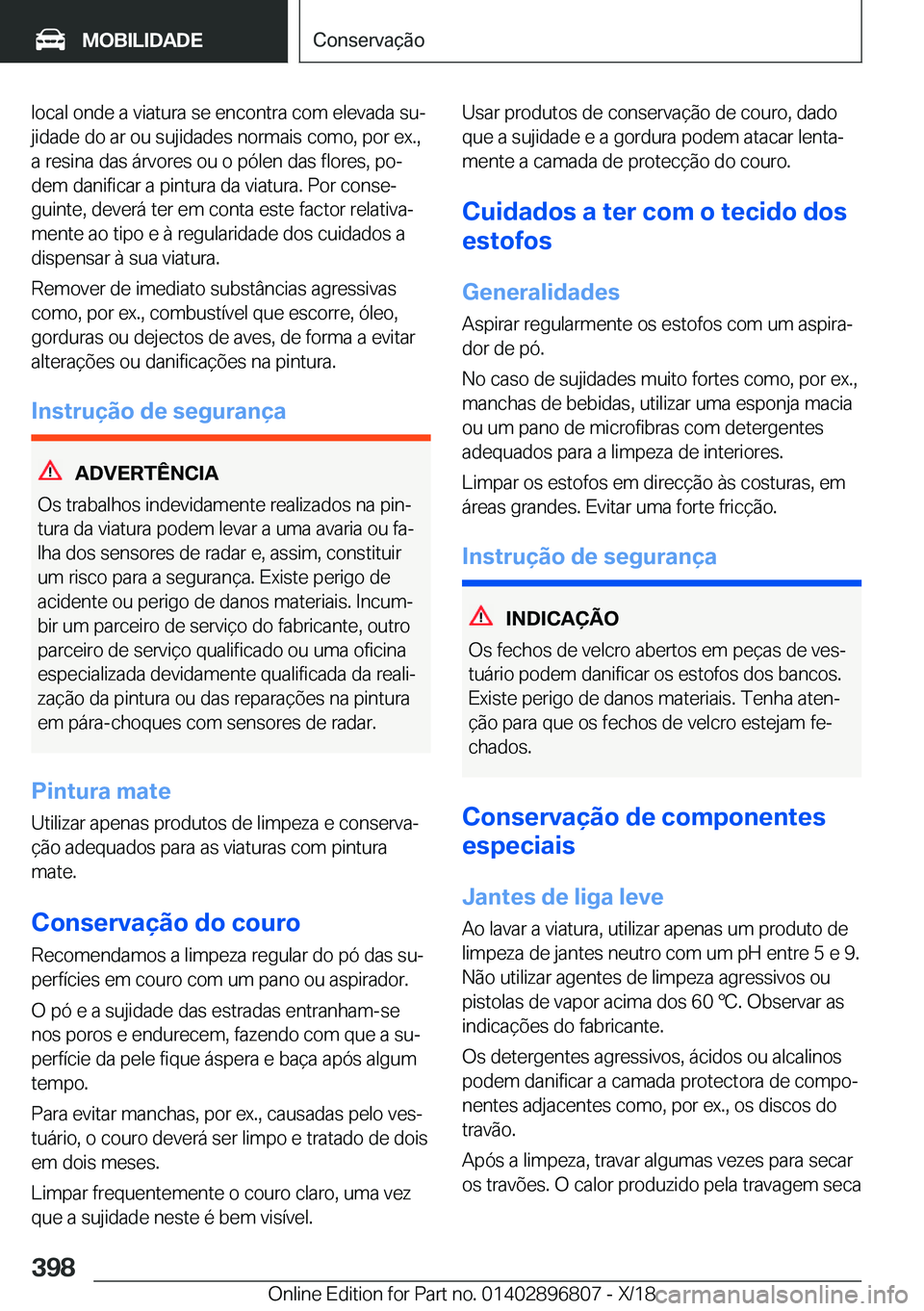 BMW 7 SERIES 2019  Manual do condutor (in Portuguese) �l�o�c�a�l��o�n�d�e��a��v�i�a�t�u�r�a��s�e��e�n�c�o�n�t�r�a��c�o�m��e�l�e�v�a�d�a��s�uª
�j�i�d�a�d�e��d�o��a�r��o�u��s�u�j�i�d�a�d�e�s��n�o�r�m�a�i�s��c�o�m�o�,��p�o�r��e�x�.�, �a��