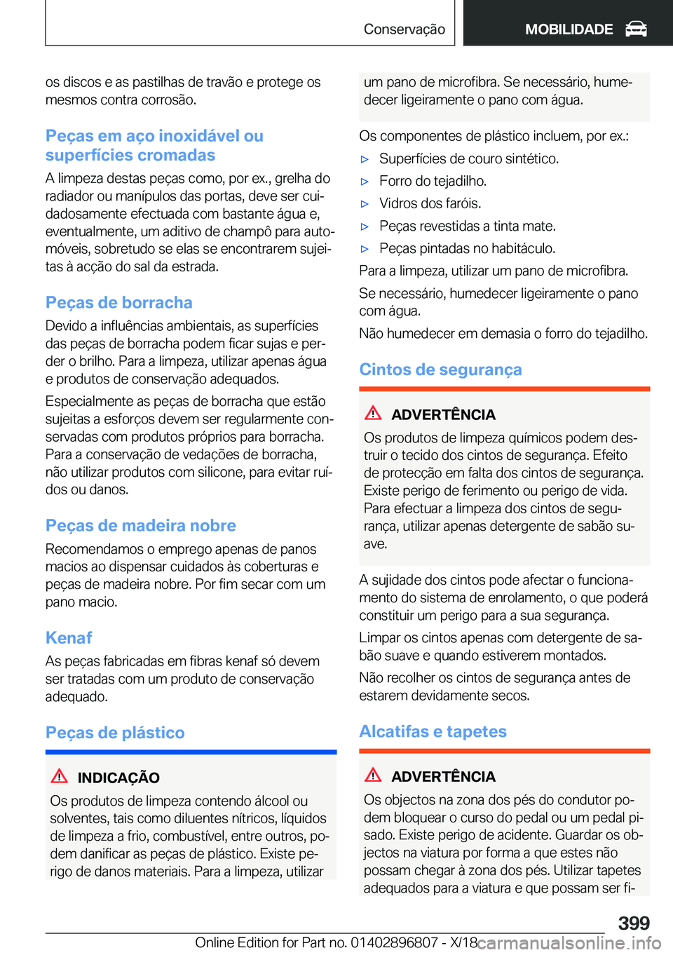 BMW 7 SERIES 2019  Manual do condutor (in Portuguese) �o�s��d�i�s�c�o�s��e��a�s��p�a�s�t�i�l�h�a�s��d�e��t�r�a�v�ã�o��e��p�r�o�t�e�g�e��o�s
�m�e�s�m�o�s��c�o�n�t�r�a��c�o�r�r�o�s�ã�o�.
�P�e�