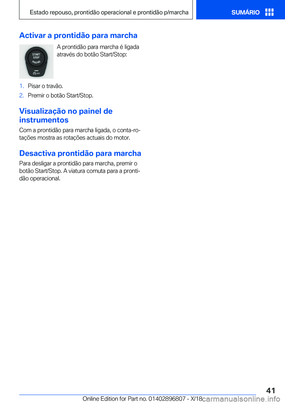 BMW 7 SERIES 2019  Manual do condutor (in Portuguese) �A�c�t�i�v�a�r��a��p�r�o�n�t�i�d�ã�o��p�a�r�a��m�a�r�c�h�a�A��p�r�o�n�t�i�d�ã�o��p�a�r�a��m�a�r�c�h�a��é��l�i�g�a�d�a�a�t�r�a�v�é�s��d�o��b�o�t�ã�o��S�t�a�r�t�/�S�t�o�p�:�1�.�P�i�s�a�