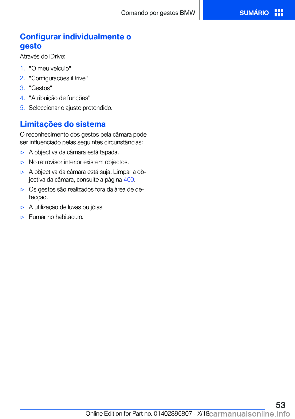 BMW 7 SERIES 2019  Manual do condutor (in Portuguese) �C�o�n�f�i�g�u�r�a�r��i�n�d�i�v�i�d�u�a�l�m�e�n�t�e��o
�g�e�s�t�o
�A�t�r�a�v�é�s��d�o��i�D�r�i�v�e�:�1�.��O��m�e�u��v�e�