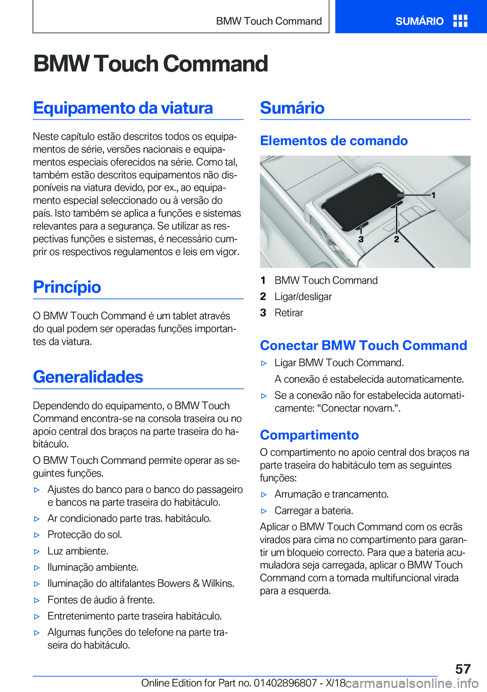 BMW 7 SERIES 2019  Manual do condutor (in Portuguese) �B�M�W��T�o�u�c�h��C�o�m�m�a�n�d�E�q�u�i�p�a�m�e�n�t�o��d�a��v�i�a�t�u�r�a
�N�e�s�t�e��c�a�p�