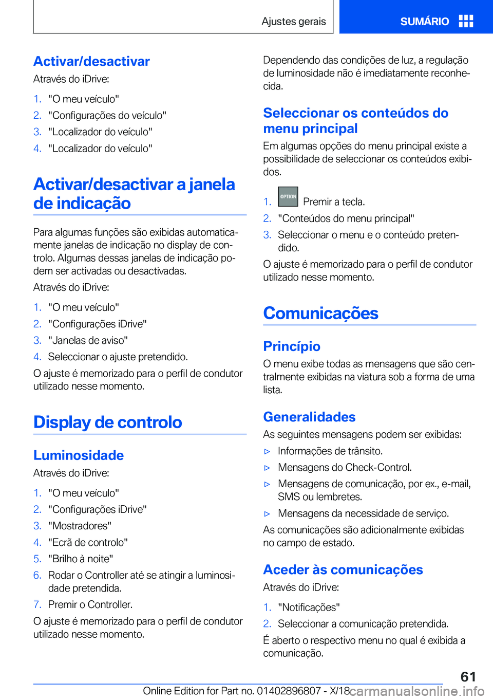 BMW 7 SERIES 2019  Manual do condutor (in Portuguese) �A�c�t�i�v�a�r�/�d�e�s�a�c�t�i�v�a�r
�A�t�r�a�v�é�s��d�o��i�D�r�i�v�e�:�1�.��O��m�e�u��v�e�