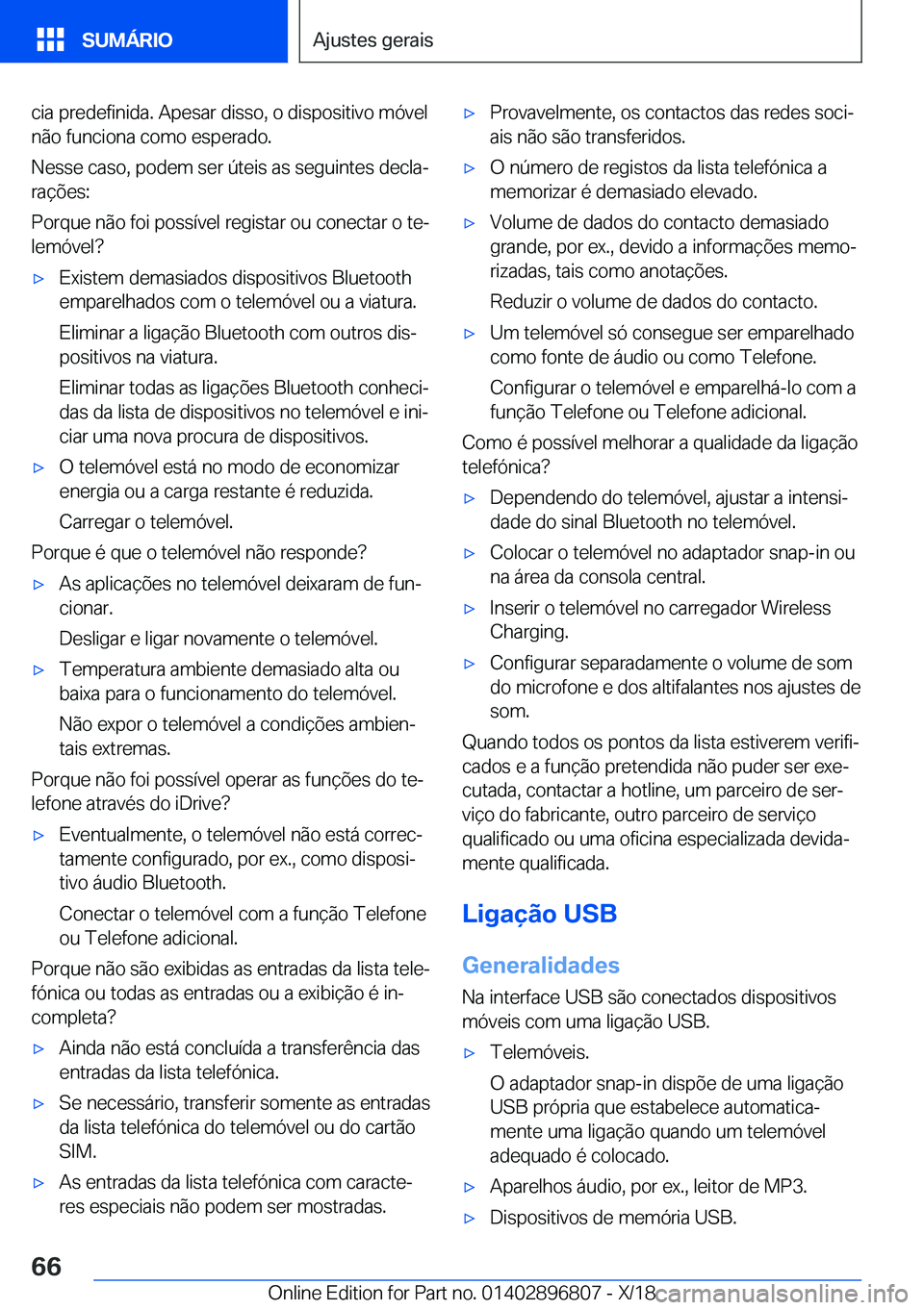 BMW 7 SERIES 2019  Manual do condutor (in Portuguese) �c�i�a��p�r�e�d�e�f�i�n�i�d�a�.��A�p�e�s�a�r��d�i�s�s�o�,��o��d�i�s�p�o�s�i�t�i�v�o��m�ó�v�e�l
�n�ã�o��f�u�n�c�i�o�n�a��c�o�m�o��e�s�p�e�r�a�d�o�.
�N�e�s�s�e��c�a�s�o�,��p�o�d�e�m��s�e�r