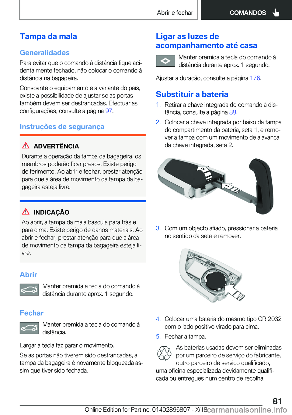BMW 7 SERIES 2019  Manual do condutor (in Portuguese) �T�a�m�p�a��d�a��m�a�l�a
�G�e�n�e�r�a�l�i�d�a�d�e�s �P�a�r�a��e�v�i�t�a�r��q�u�e��o��c�o�m�a�n�d�o��à��d�i�s�t�â�n�c�i�a��f�i�q�u�e��a�c�iª�d�e�n�t�a�l�m�e�n�t�e��f�e�c�h�a�d�o�,��n�ã