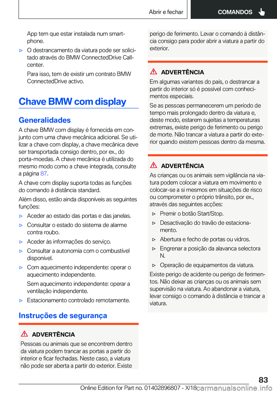 BMW 7 SERIES 2019  Manual do condutor (in Portuguese) �A�p�p��t�e�m��q�u�e��e�s�t�a�r��i�n�s�t�a�l�a�d�a��n�u�m��s�m�a�r�tª
�p�h�o�n�e�.'x�O��d�e�s�t�r�a�n�c�a�m�e�n�t�o��d�a��v�i�a�t�u�r�a��p�o�d�e��s�e�r��s�o�l�i�c�iª �t�a�d�o��a�t