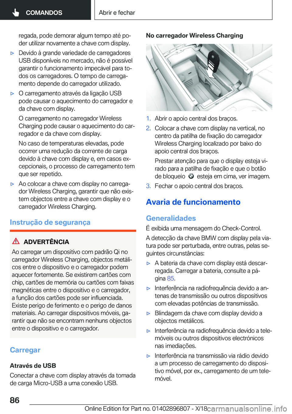 BMW 7 SERIES 2019  Manual do condutor (in Portuguese) �r�e�g�a�d�a�,��p�o�d�e��d�e�m�o�r�a�r��a�l�g�u�m��t�e�m�p�o��a�t�é��p�oª�d�e�r��u�t�i�l�i�z�a�r��n�o�v�a�m�e�n�t�e��a��c�h�a�v�e��c�o�m��d�i�s�p�l�a�y�.'x�D�e�v�i�d�o��à��g�r�a�
