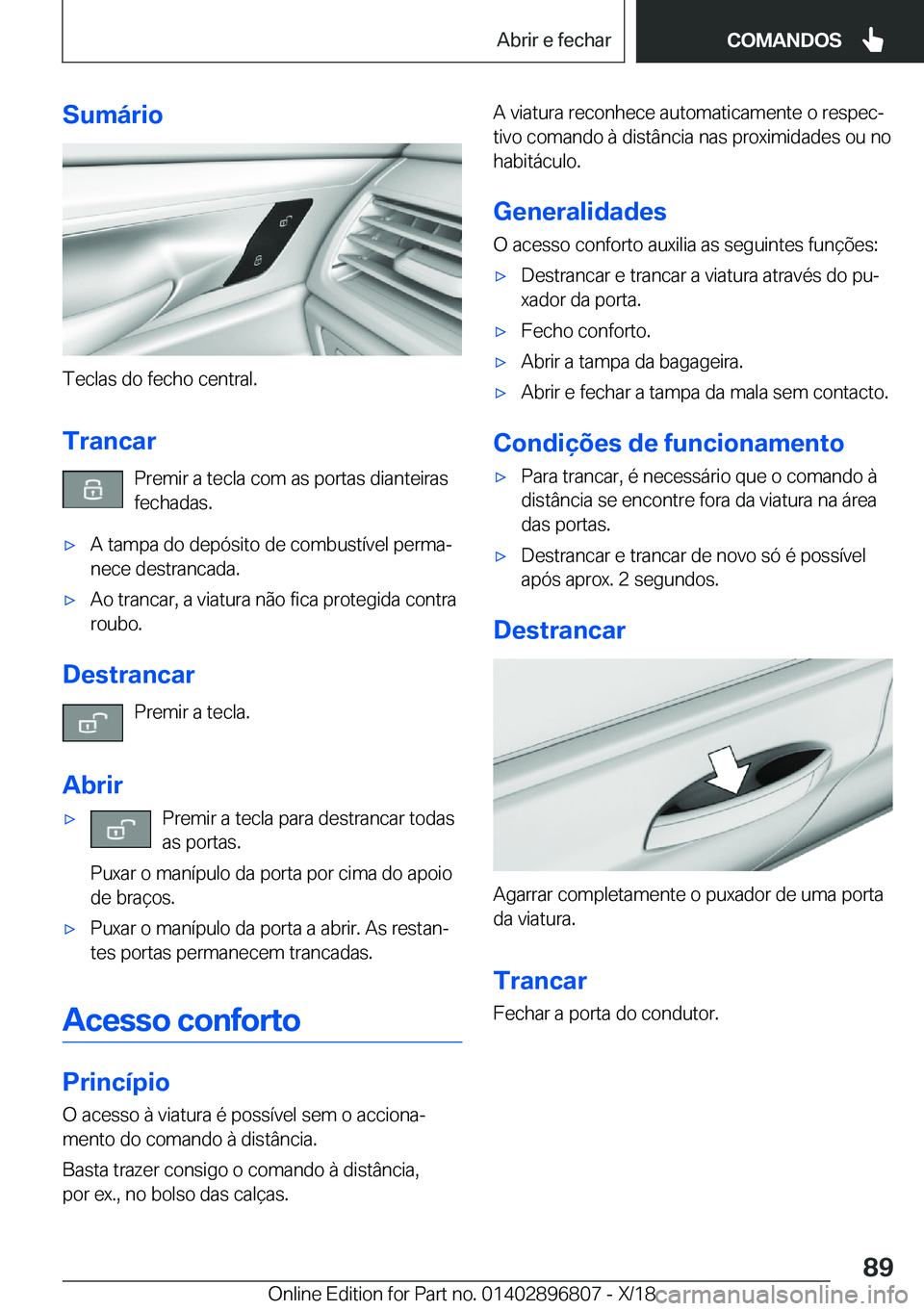 BMW 7 SERIES 2019  Manual do condutor (in Portuguese) �S�u�m�á�r�i�o
�T�e�c�l�a�s��d�o��f�e�c�h�o��c�e�n�t�r�a�l�.�T�r�a�n�c�a�r �P�r�e�m�i�r��a��t�e�c�l�a��c�o�m��a�s��p�o�r�t�a�s��d�i�a�n�t�e�i�r�a�s�f�e�c�h�a�d�a�s�.
'x�A��t�a�m�p�a��d