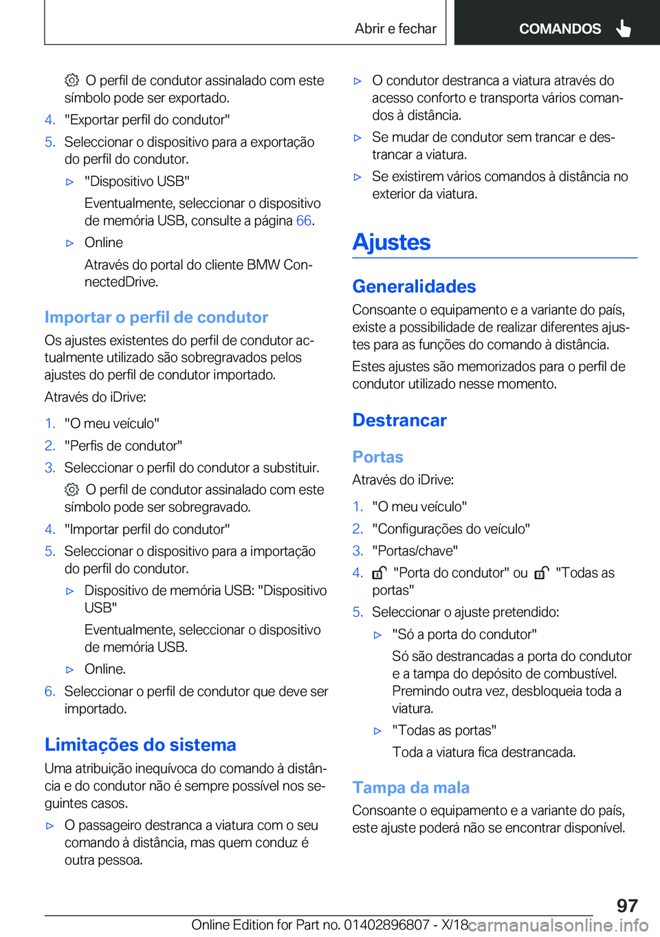 BMW 7 SERIES 2019  Manual do condutor (in Portuguese) ���O��p�e�r�f�i�l��d�e��c�o�n�d�u�t�o�r��a�s�s�i�n�a�l�a�d�o��c�o�m��e�s�t�e
�s�