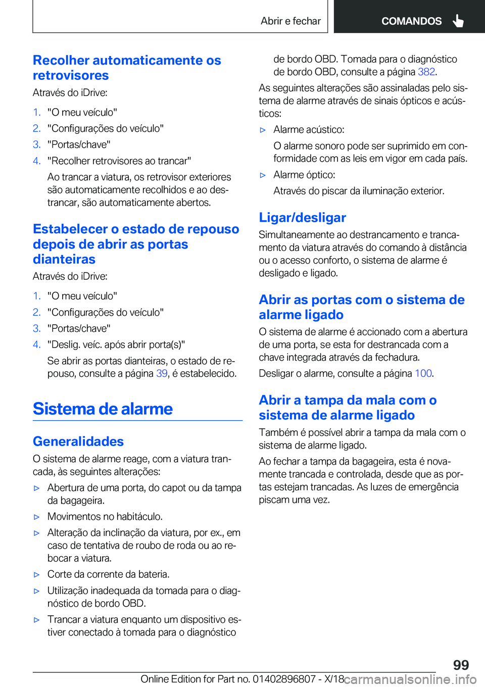 BMW 7 SERIES 2019  Manual do condutor (in Portuguese) �R�e�c�o�l�h�e�r��a�u�t�o�m�a�t�i�c�a�m�e�n�t�e��o�s
�r�e�t�r�o�v�i�s�o�r�e�s
�A�t�r�a�v�é�s��d�o��i�D�r�i�v�e�:�1�.��O��m�e�u��v�e�