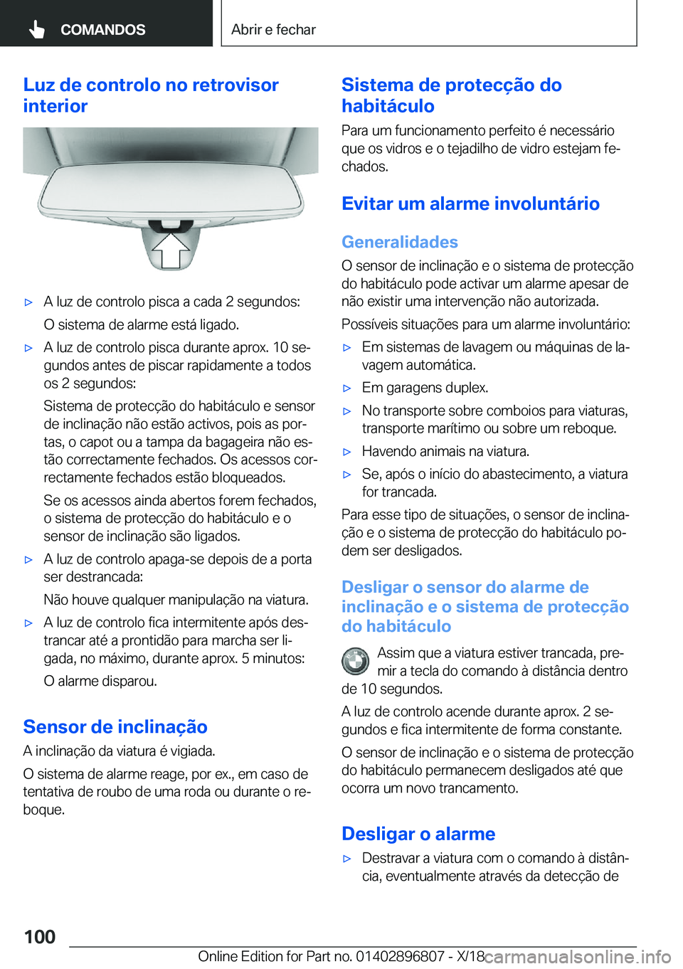 BMW 7 SERIES 2019  Manual do condutor (in Portuguese) �L�u�z��d�e��c�o�n�t�r�o�l�o��n�o��r�e�t�r�o�v�i�s�o�r
�i�n�t�e�r�i�o�r'x�A��l�u�z��d�e��c�o�n�t�r�o�l�o��p�i�s�c�a��a��c�a�d�a��2��s�e�g�u�n�d�o�s�:
�O��s�i�s�t�e�m�a��d�e��a�l�a�r