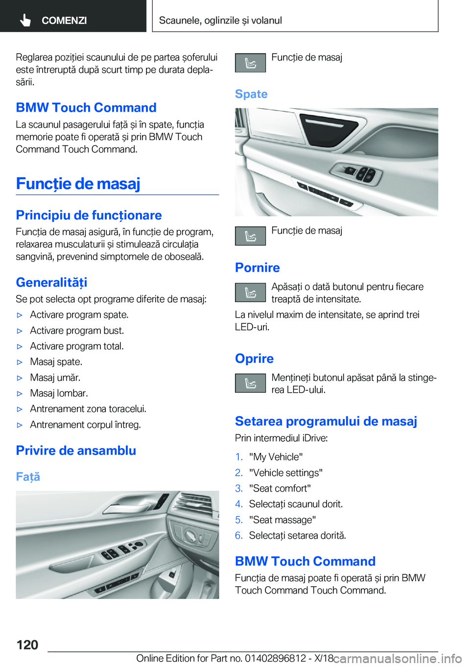BMW 7 SERIES 2019  Ghiduri De Utilizare (in Romanian) �R�e�g�l�a�r�e�a��p�o�z�i*�i�e�i��s�c�a�u�n�u�l�u�i��d�e��p�e��p�a�r�t�e�a�&�o�f�e�r�u�l�u�i�e�s�t�e��