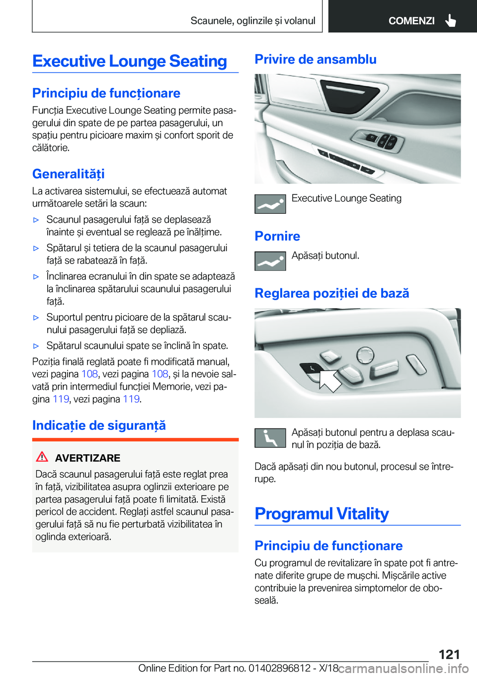 BMW 7 SERIES 2019  Ghiduri De Utilizare (in Romanian) �E�x�e�c�u�t�i�v�e��L�o�u�n�g�e��S�e�a�t�i�n�g
�P�r�i�n�c�i�p�i�u��d�e��f�u�n�c�i�o�n�a�r�e�F�u�n�c*�i�a��E�x�e�c�u�t�i�v�e��L�o�u�n�g�e��S�e�a�t�i�n�g��p�e�r�m�i�t�e��p�a�s�aj�g�e�r�u�l�