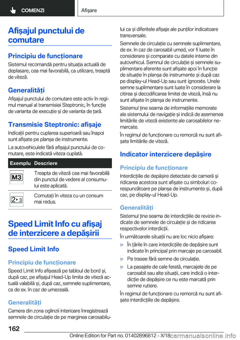 BMW 7 SERIES 2019  Ghiduri De Utilizare (in Romanian) �A�f�i&�a�j�u�l��p�u�n�c�t�u�l�u�i��d�e�c�o�m�u�t�a�r�e
�P�r�i�n�c�i�p�i�u��d�e��f�u�n�c�i�o�n�a�r�e
�S�i�s�t�e�m�u�l��r�e�c�o�m�a�n�d�