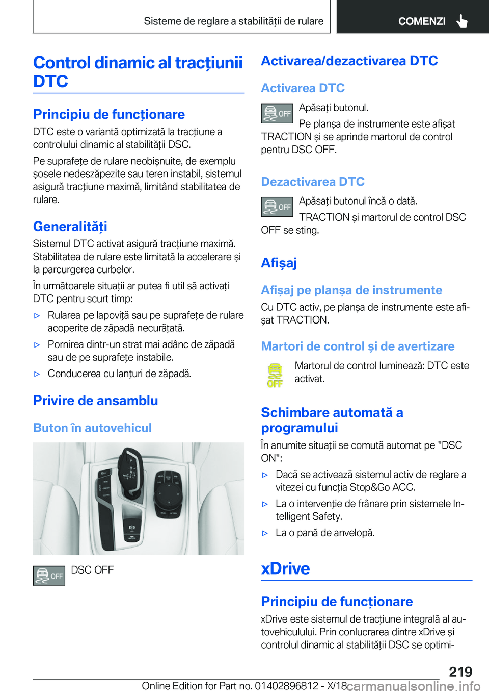 BMW 7 SERIES 2019  Ghiduri De Utilizare (in Romanian) �C�o�n�t�r�o�l��d�i�n�a�m�i�c��a�l��t�r�a�c�i�u�n�i�i�D�T�C
�P�r�i�n�c�i�p�i�u��d�e��f�u�n�c�i�o�n�a�r�e
�D�T�C��e�s�t�e��o��v�a�r�i�a�n�t�
