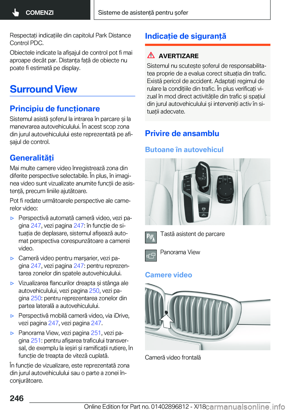 BMW 7 SERIES 2019  Ghiduri De Utilizare (in Romanian) �R�e�s�p�e�c�t�a*�i��i�n�d�i�c�a*�i�i�l�e��d�i�n��c�a�p�i�t�o�l�u�l��P�a�r�k��D�i�s�t�a�n�c�e
�C�o�n�t�r�o�l��P�D�C�.
�O�b�i�e�c�t�e�l�e��i�n�d�i�c�a�t�e��l�a��a�f�i&�a�j�u�l��d�e��c�o�n