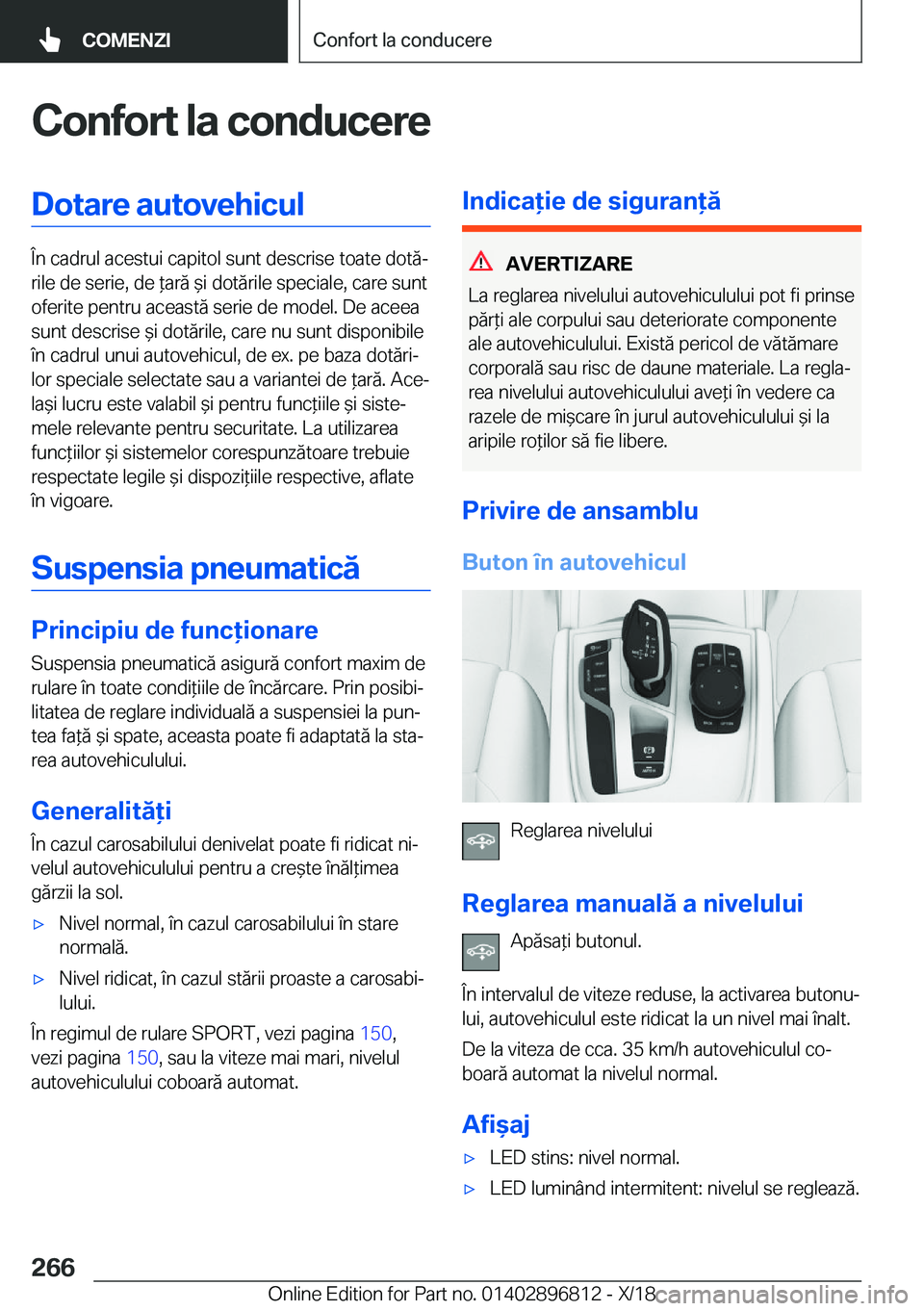 BMW 7 SERIES 2019  Ghiduri De Utilizare (in Romanian) �C�o�n�f�o�r�t��l�a��c�o�n�d�u�c�e�r�e�D�o�t�a�r�e��a�u�t�o�v�e�h�i�c�u�l
�