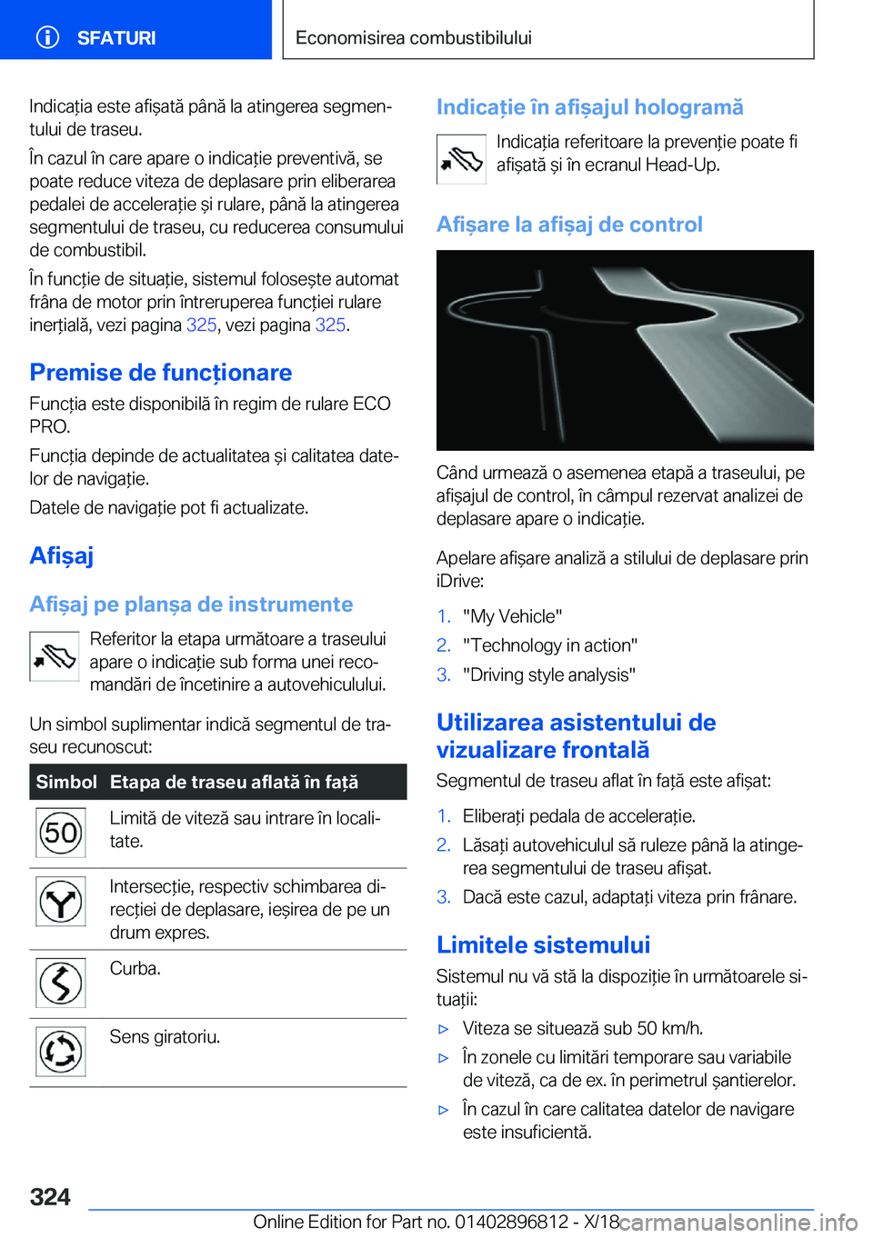 BMW 7 SERIES 2019  Ghiduri De Utilizare (in Romanian) �I�n�d�i�c�a*�i�a��e�s�t�e��a�f�i&�a�t�