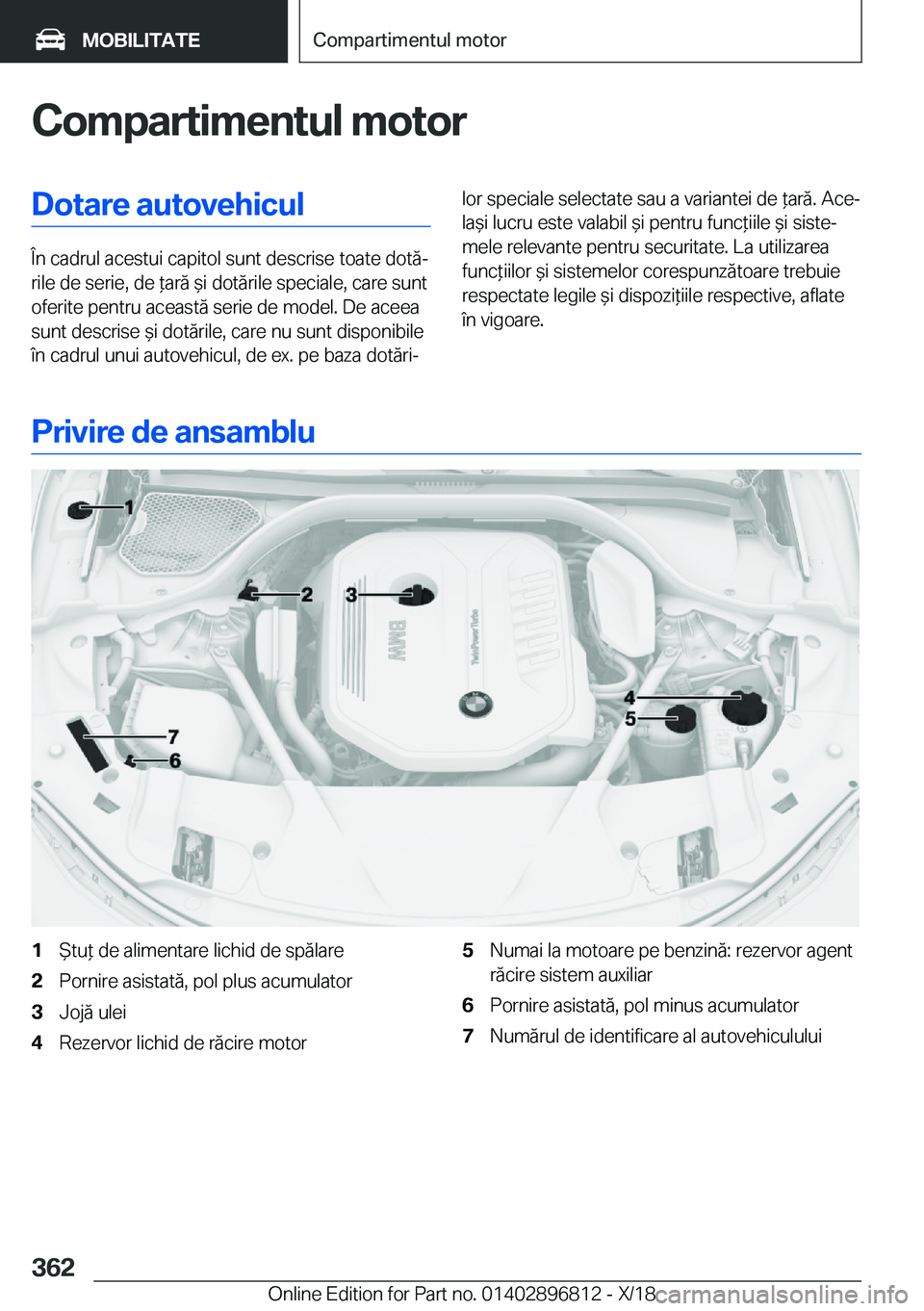 BMW 7 SERIES 2019  Ghiduri De Utilizare (in Romanian) �C�o�m�p�a�r�t�i�m�e�n�t�u�l��m�o�t�o�r�D�o�t�a�r�e��a�u�t�o�v�e�h�i�c�u�l
�
