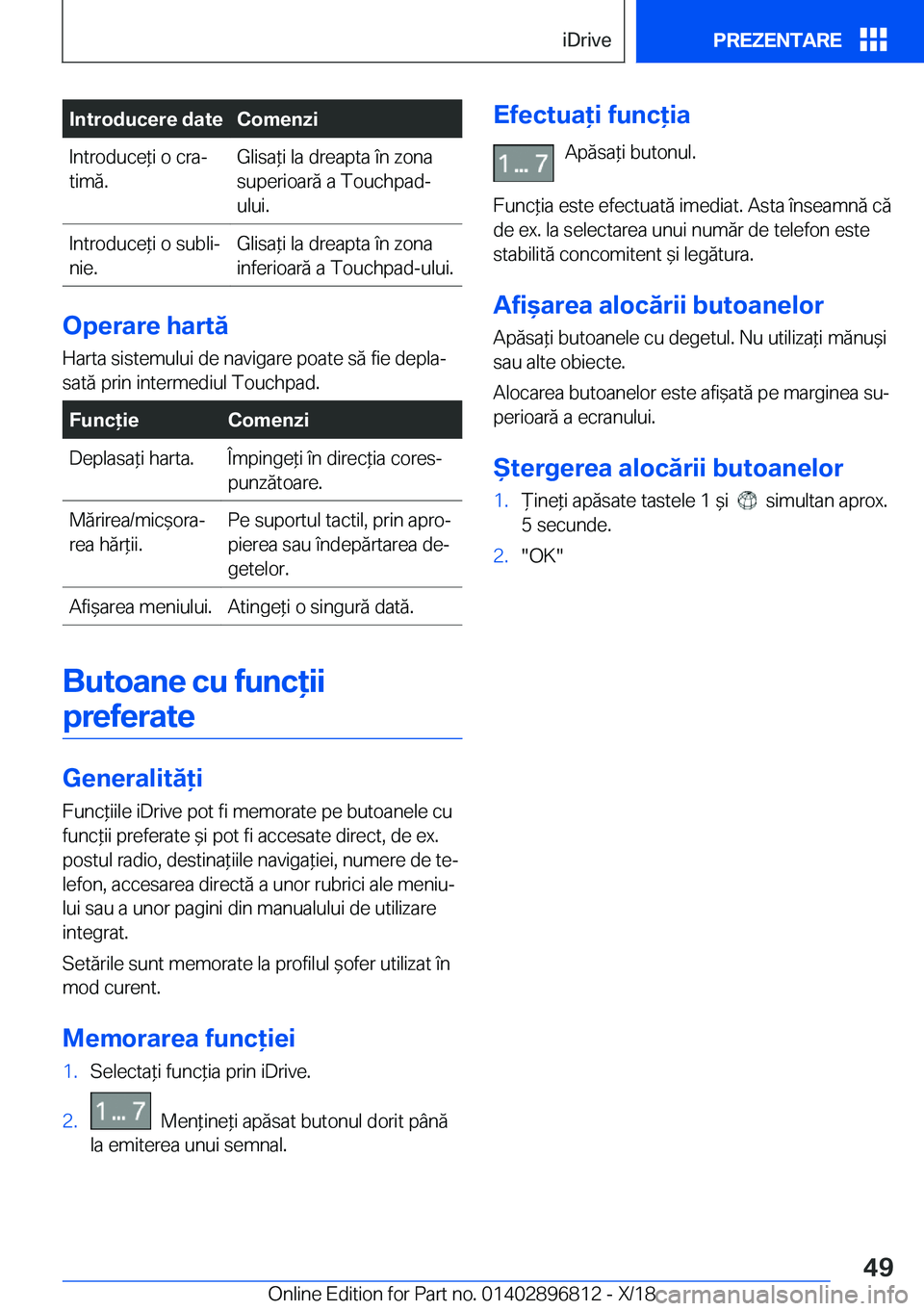 BMW 7 SERIES 2019  Ghiduri De Utilizare (in Romanian) �I�n�t�r�o�d�u�c�e�r�e��d�a�t�e�C�o�m�e�n�z�i�I�n�t�r�o�d�u�c�e*�i��o��c�r�aj
�t�i�m�