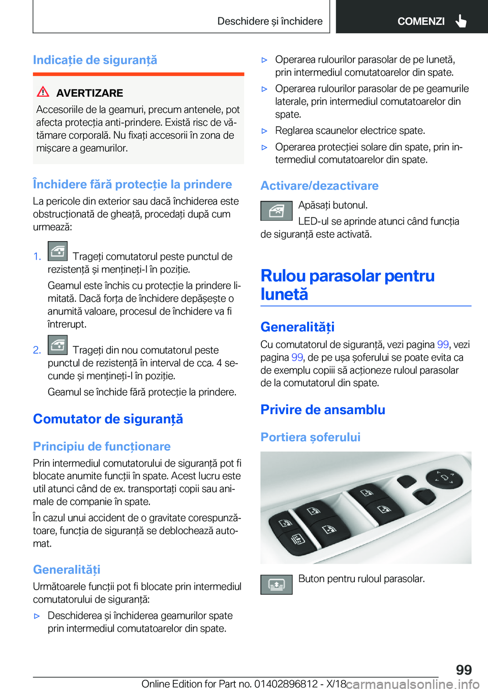 BMW 7 SERIES 2019  Ghiduri De Utilizare (in Romanian) �I�n�d�i�c�a�i�e��d�e��s�i�g�u�r�a�n�ă
�A�V�E�R�T�I�Z�A�R�E
�A�c�c�e�s�o�r�i�i�l�e��d�e��l�a��g�e�a�m�u�r�i�,��p�r�e�c�u�m��a�n�t�e�n�e�l�e�,��p�o�t �a�f�e�c�t�a��p�r�o�t�e�c*�i�a��a�n