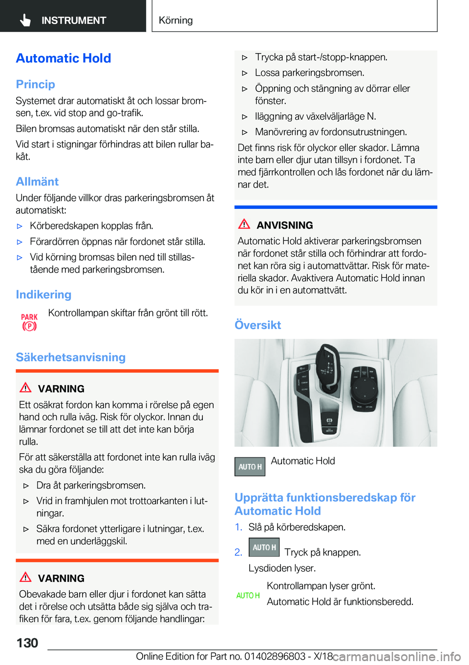 BMW 7 SERIES 2019  InstruktionsbÖcker (in Swedish) �A�u�t�o�m�a�t�i�c��H�o�l�d
�P�r�i�n�c�i�p �S�y�s�t�e�m�e�t��d�r�a�r��a�u�t�o�m�a�t�i�s�k�t��å�t��o�c�h��l�o�s�s�a�r��b�r�o�mj
�s�e�n�,��t�.�e�x�.��v�i�d��s�t�o�p��a�n�d��g�o�-�t�r�a�f�i