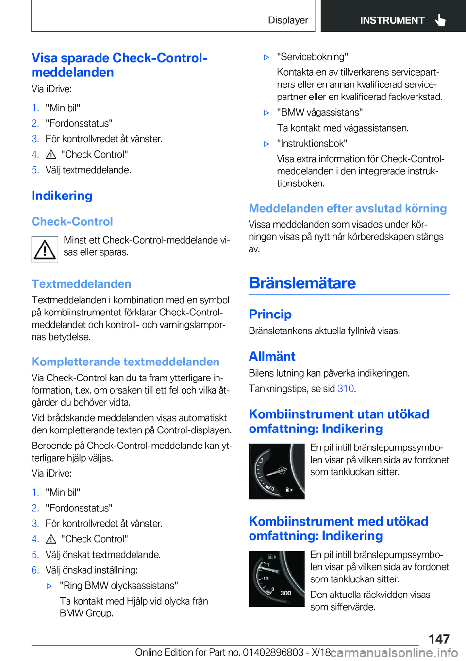 BMW 7 SERIES 2019  InstruktionsbÖcker (in Swedish) �V�i�s�a��s�p�a�r�a�d�e��C�h�e�c�k�-�C�o�n�t�r�o�l�-
�m�e�d�d�e�l�a�n�d�e�n
�V�i�a��i�D�r�i�v�e�:�1�.��M�i�n��b�i�l��2�.��F�o�r�d�o�n�s�s�t�a�t�u�s��3�.�F�
