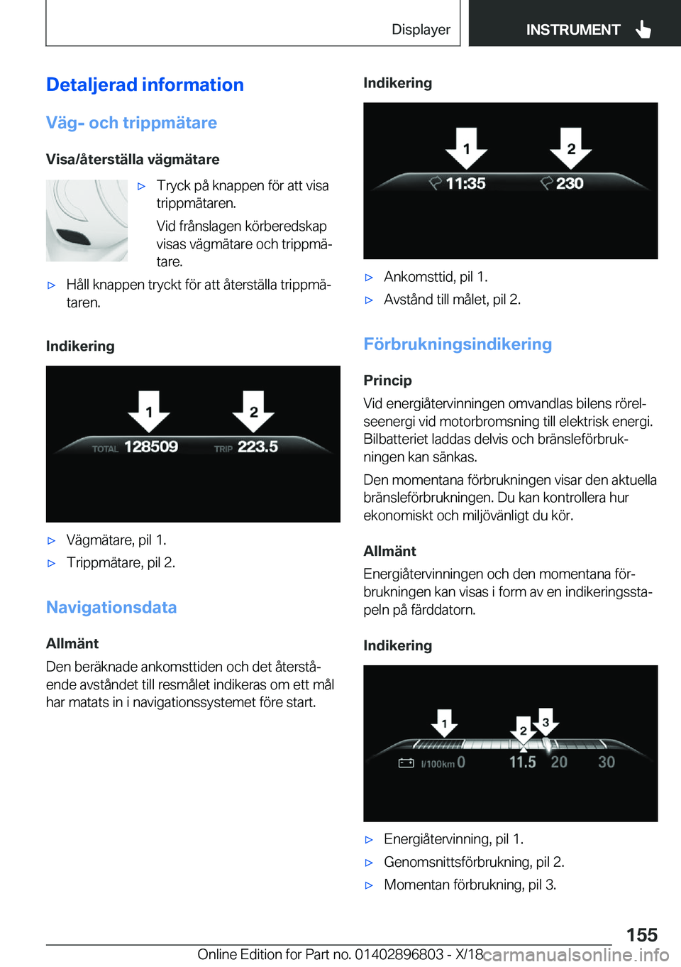 BMW 7 SERIES 2019  InstruktionsbÖcker (in Swedish) �D�e�t�a�l�j�e�r�a�d��i�n�f�o�r�m�a�t�i�o�n
�V�ä�g�-��o�c�h��t�r�i�p�p�m�ä�t�a�r�e �V�i�s�a�/�å�t�e�r�s�t�ä�l�l�a��v�ä�g�m�ä�t�a�r�e'x�T�r�y�c�k��p�å��k�n�a�p�p�e�n��f�