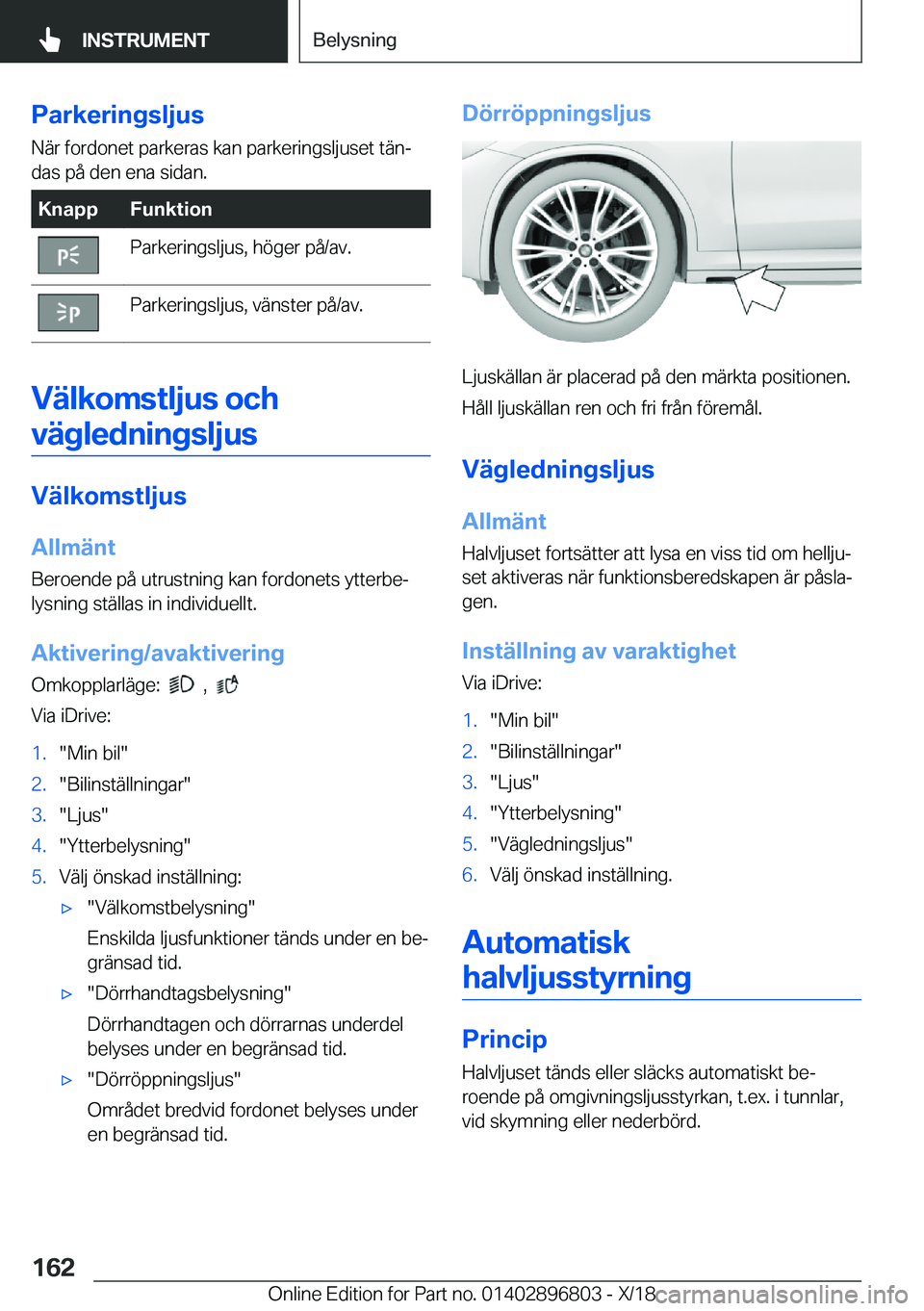 BMW 7 SERIES 2019  InstruktionsbÖcker (in Swedish) �P�a�r�k�e�r�i�n�g�s�l�j�u�s�N�ä�r��f�o�r�d�o�n�e�t��p�a�r�k�e�r�a�s��k�a�n��p�a�r�k�e�r�i�n�g�s�l�j�u�s�e�t��t�ä�nj
�d�a�s��p�å��d�e�n��e�n�a��s�i�d�a�n�.�K�n�a�p�p�F�u�n�k�t�i�o�n�P�a�r