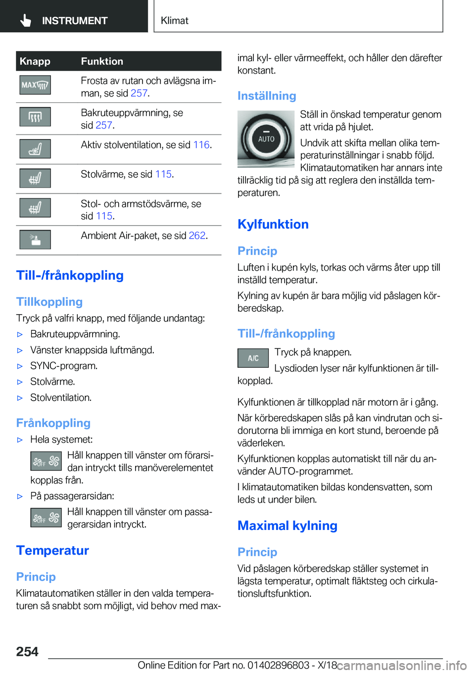 BMW 7 SERIES 2019  InstruktionsbÖcker (in Swedish) �K�n�a�p�p�F�u�n�k�t�i�o�n�F�r�o�s�t�a��a�v��r�u�t�a�n��o�c�h��a�v�l�ä�g�s�n�a��i�mj
�m�a�n�,��s�e��s�i�d� �2�5�7�.�B�a�k�r�u�t�e�u�p�p�v�ä�r�m�n�i�n�g�,��s�e
�s�i�d� �2�5�7 �.�A�k�t�i�v�