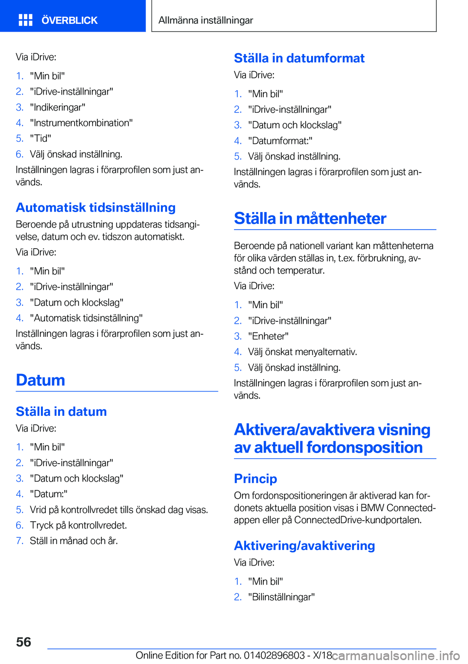 BMW 7 SERIES 2019  InstruktionsbÖcker (in Swedish) �V�i�a��i�D�r�i�v�e�:�1�.��M�i�n��b�i�l��2�.��i�D�r�i�v�e�-�i�n�s�t�ä�l�l�n�i�n�g�a�r��3�.��I�n�d�i�k�e�r�i�n�g�a�r��4�.��I�n�s�t�r�u�m�e�n�t�k�o�m�b�i�n�a�t�i�o�n��5�.��T�i�d��6�.�V�ä�l