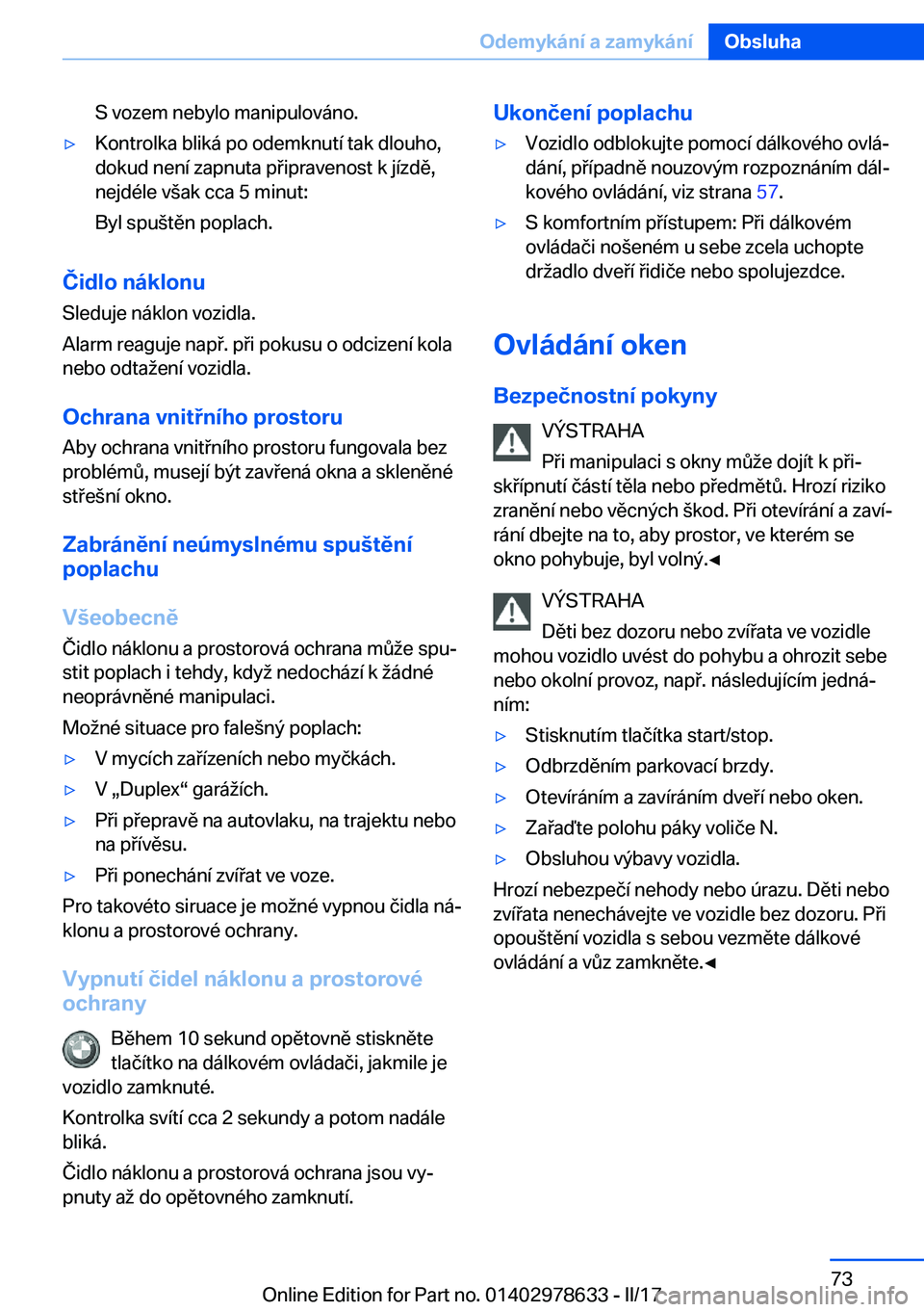BMW 7 SERIES 2018  Návod na použití (in Czech) �S� �v�o�z�e�m� �n�e�b�y�l�o� �m�a�n�i�p�u�l�o�v�á�n�o�.'y�K�o�n�t�r�o�l�k�a� �b�l�i�k�á� �p�o� �o�d�e�m�k�n�u�t�