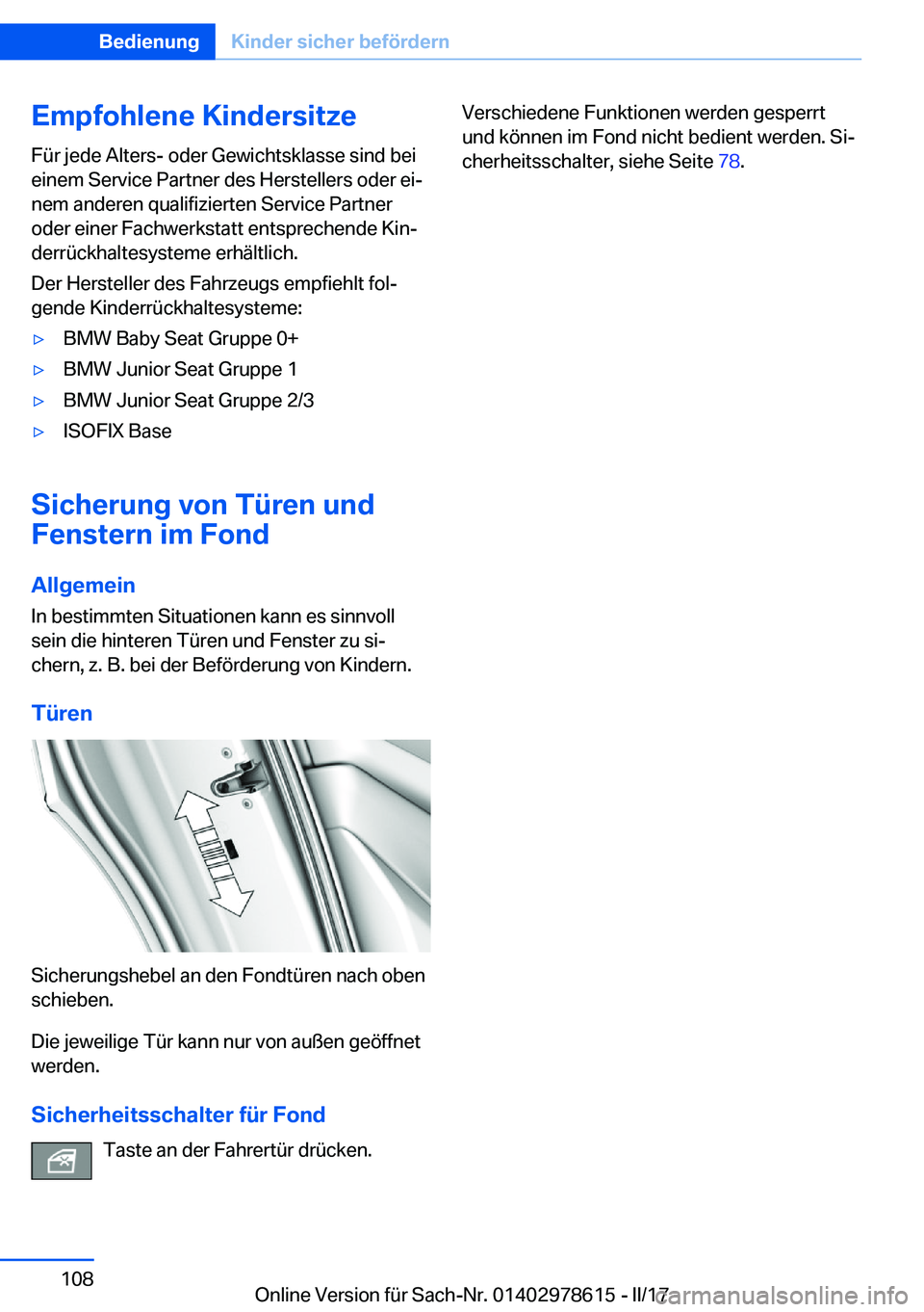 BMW 7 SERIES 2018  Betriebsanleitungen (in German) �E�m�p�f�o�h�l�e�n�e��K�i�n�d�e�r�s�i�t�z�e�F�ü�r� �j�e�d�e� �A�l�t�e�r�s�-� �o�d�e�r� �G�e�w�i�c�h�t�s�k�l�a�s�s�e� �s�i�n�d� �b�e�i
�e�i�n�e�m� �S�e�r�v�i�c�e� �P�a�r�t�n�e�r� �d�e�s� �H�e�r�s�t�e