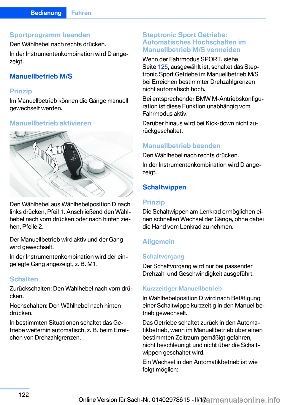 BMW 7 SERIES 2018  Betriebsanleitungen (in German) �S�p�o�r�t�p�r�o�g�r�a�m�m��b�e�e�n�d�e�n
�D�e�n� �W�ä�h�l�h�e�b�e�l� �n�a�c�h� �r�e�c�h�t�s� �d�r�ü�c�k�e�n�.
�I�n� �d�e�r� �I�n�s�t�r�u�m�e�n�t�e�n�k�o�m�b�i�n�a�t�i�o�n� �w�i�r�d� �D� �a�n�g�ej