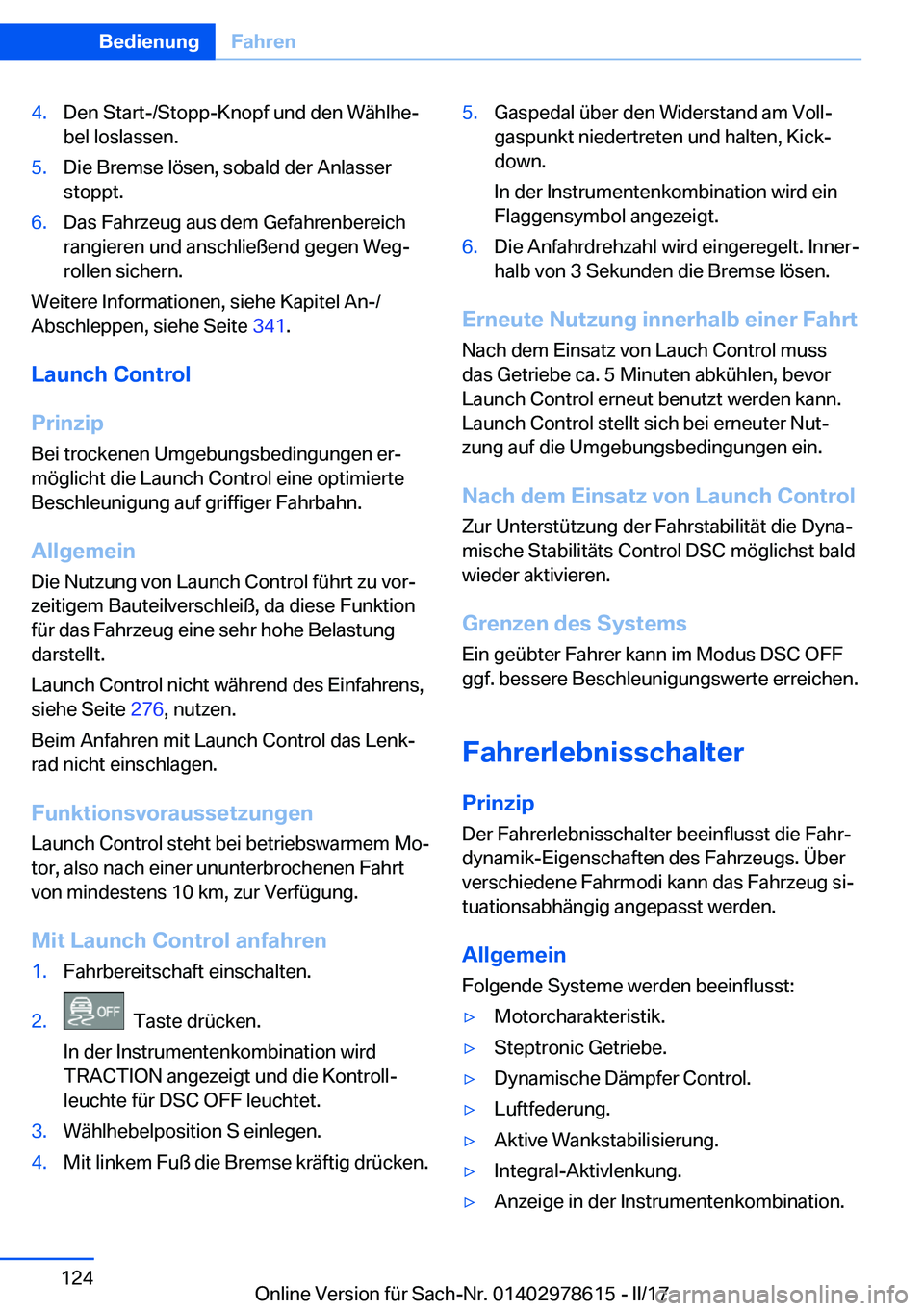 BMW 7 SERIES 2018  Betriebsanleitungen (in German) �4�.�D�e�n� �S�t�a�r�t�-�/�S�t�o�p�p�-�K�n�o�p�f� �u�n�d� �d�e�n� �W�ä�h�l�h�ej
�b�e�l� �l�o�s�l�a�s�s�e�n�.�5�.�D�i�e� �B�r�e�m�s�e� �l�ö�s�e�n�,� �s�o�b�a�l�d� �d�e�r� �A�n�l�a�s�s�e�r �s�t�o�p�p